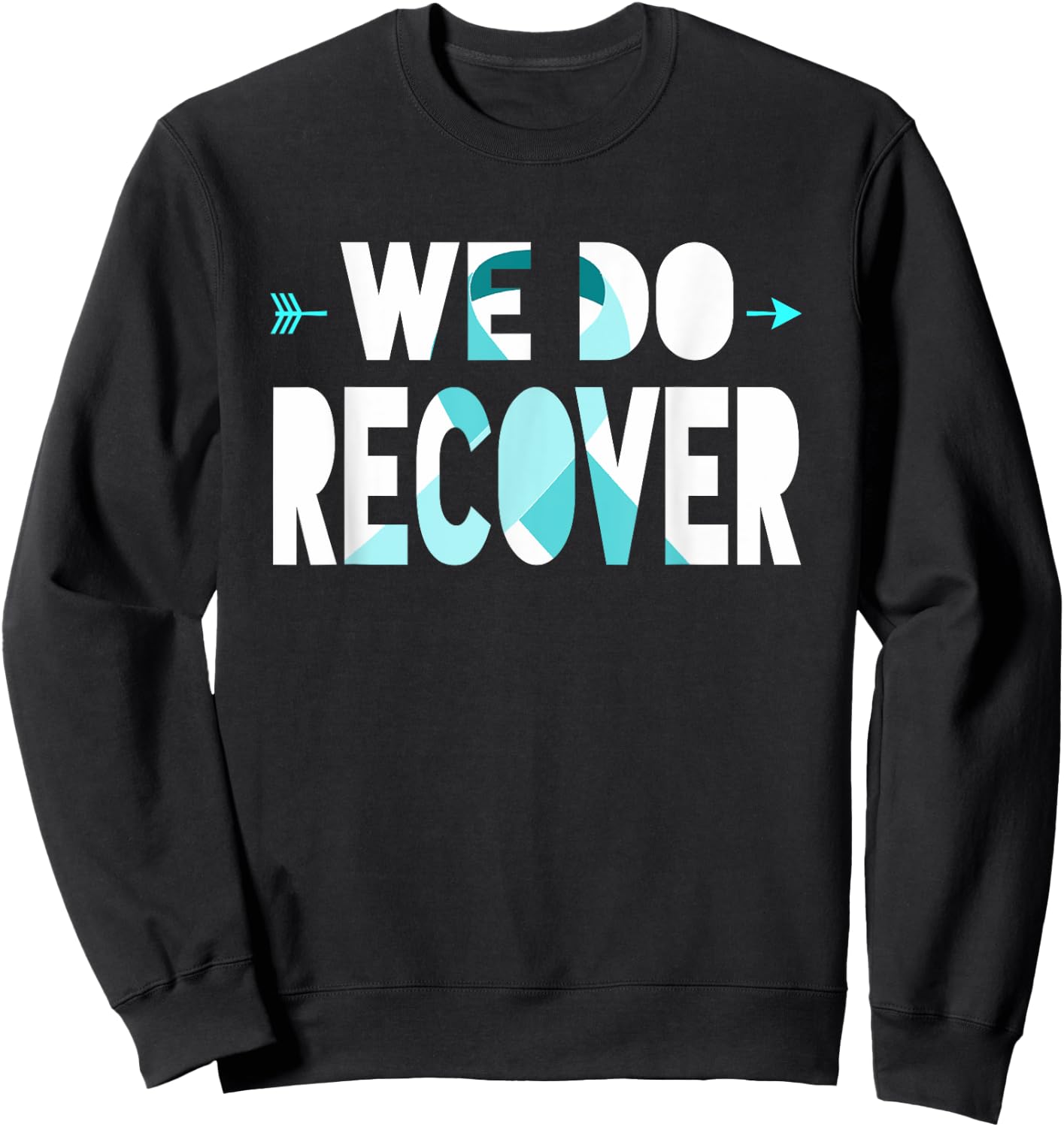 We Do Recover Addiction Recovery Ribbon Addiction Awareness Sweatshirt - Sweatshirt | Black