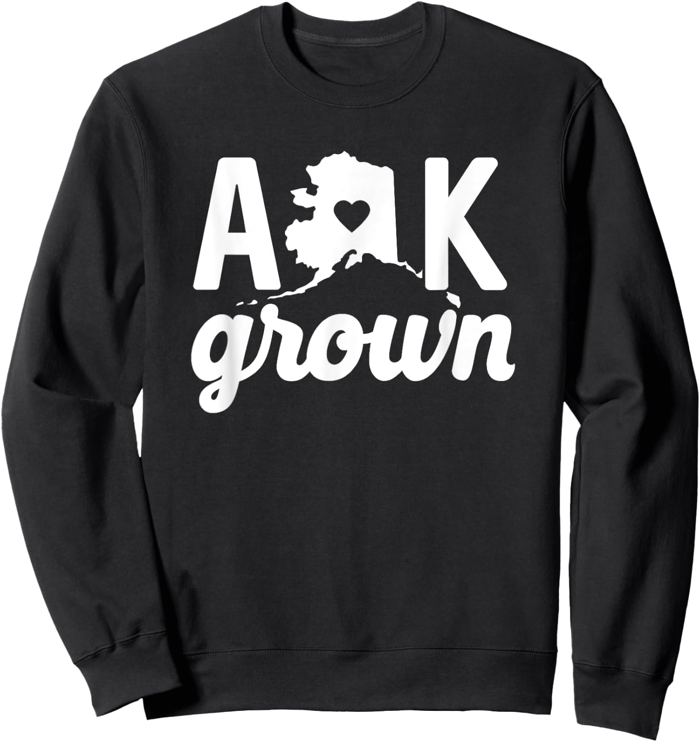 Alaska Cute AK State Grown Home Gift Sweatshirt - Sweatshirt | Black