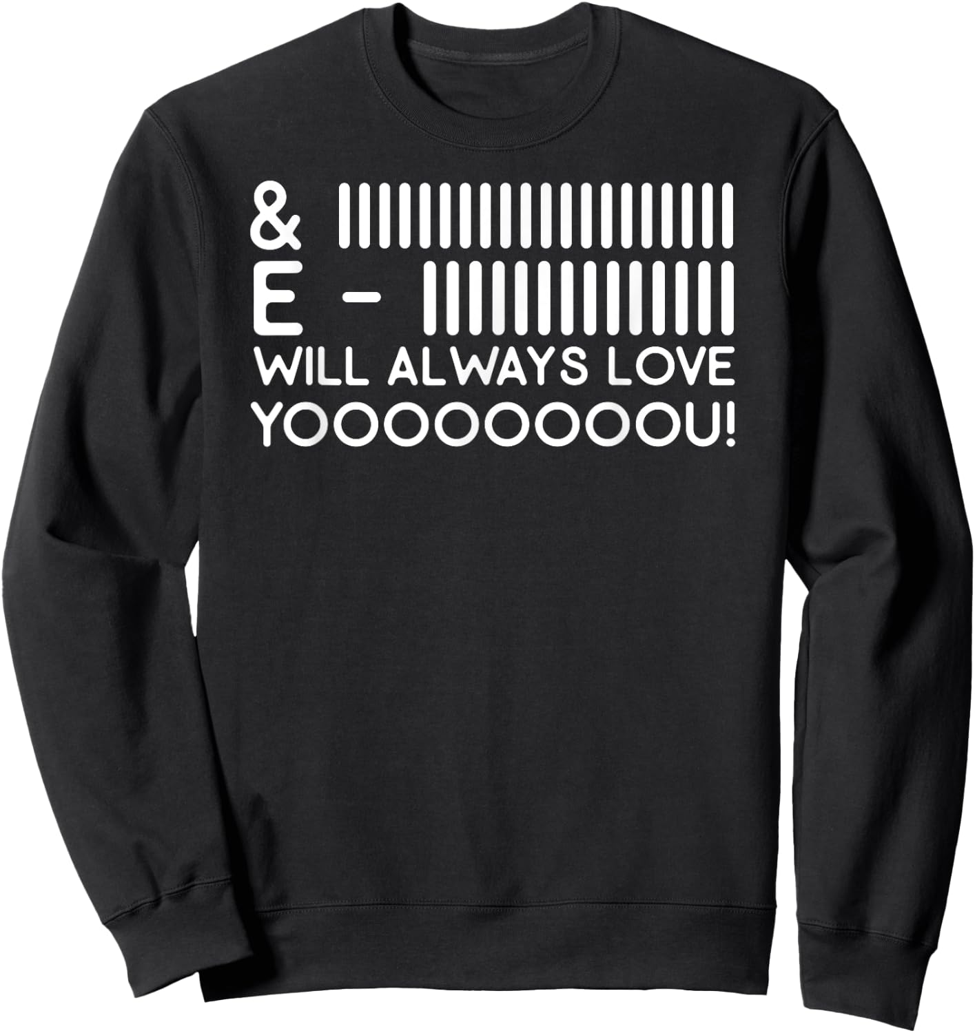 Funny Movie Lyrics I Will Always Love You Houston Song Lyric Sweatshirt - Sweatshirt | Black