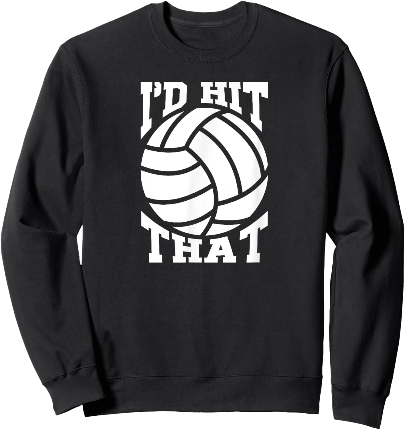 I'd Hit That Volleyball Beach Volleyball Team Women Sweatshirt - Sweatshirt | Black