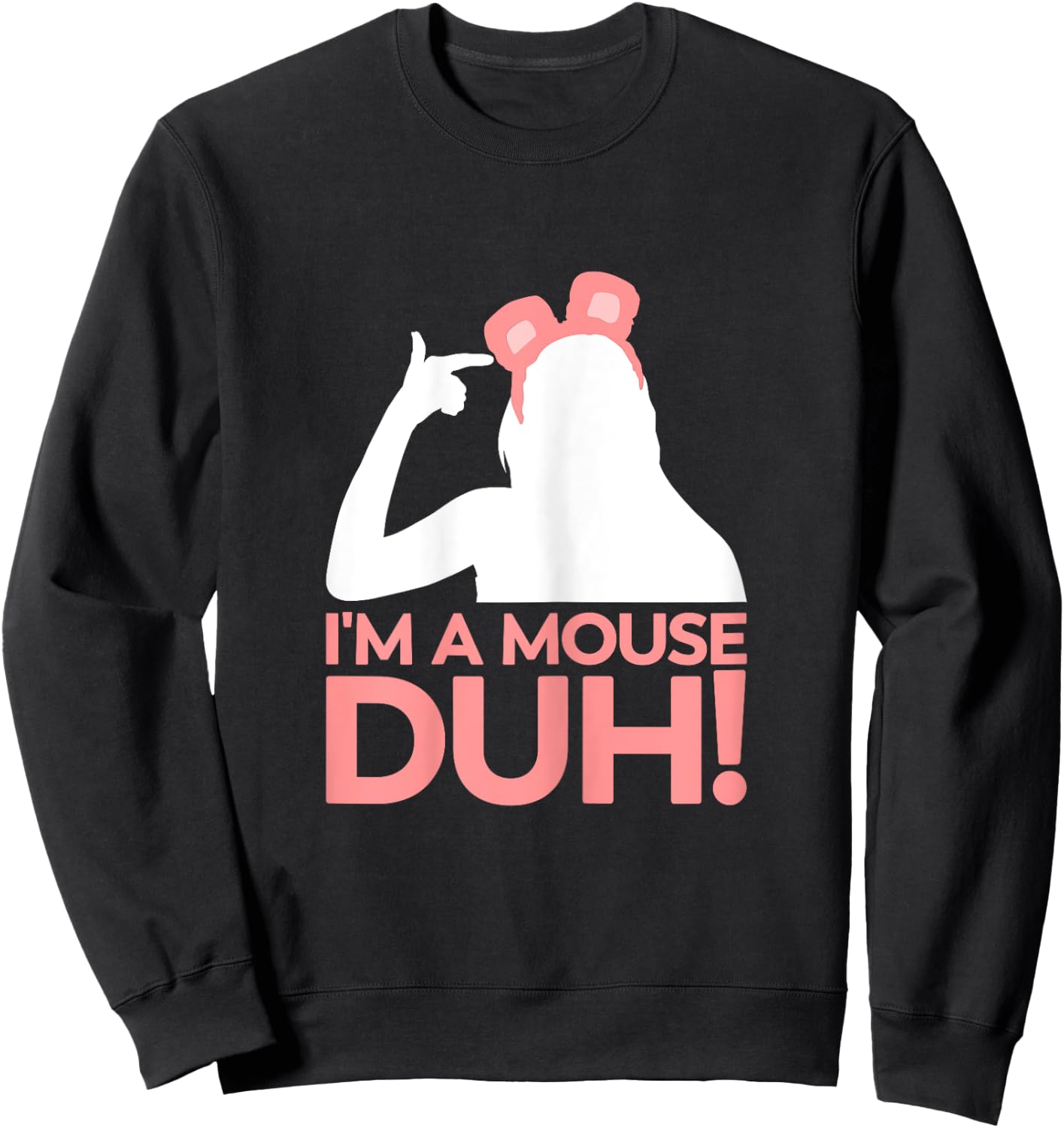 Halloween: I'm A Mouse Duh Sweatshirt - Sweatshirt | Black