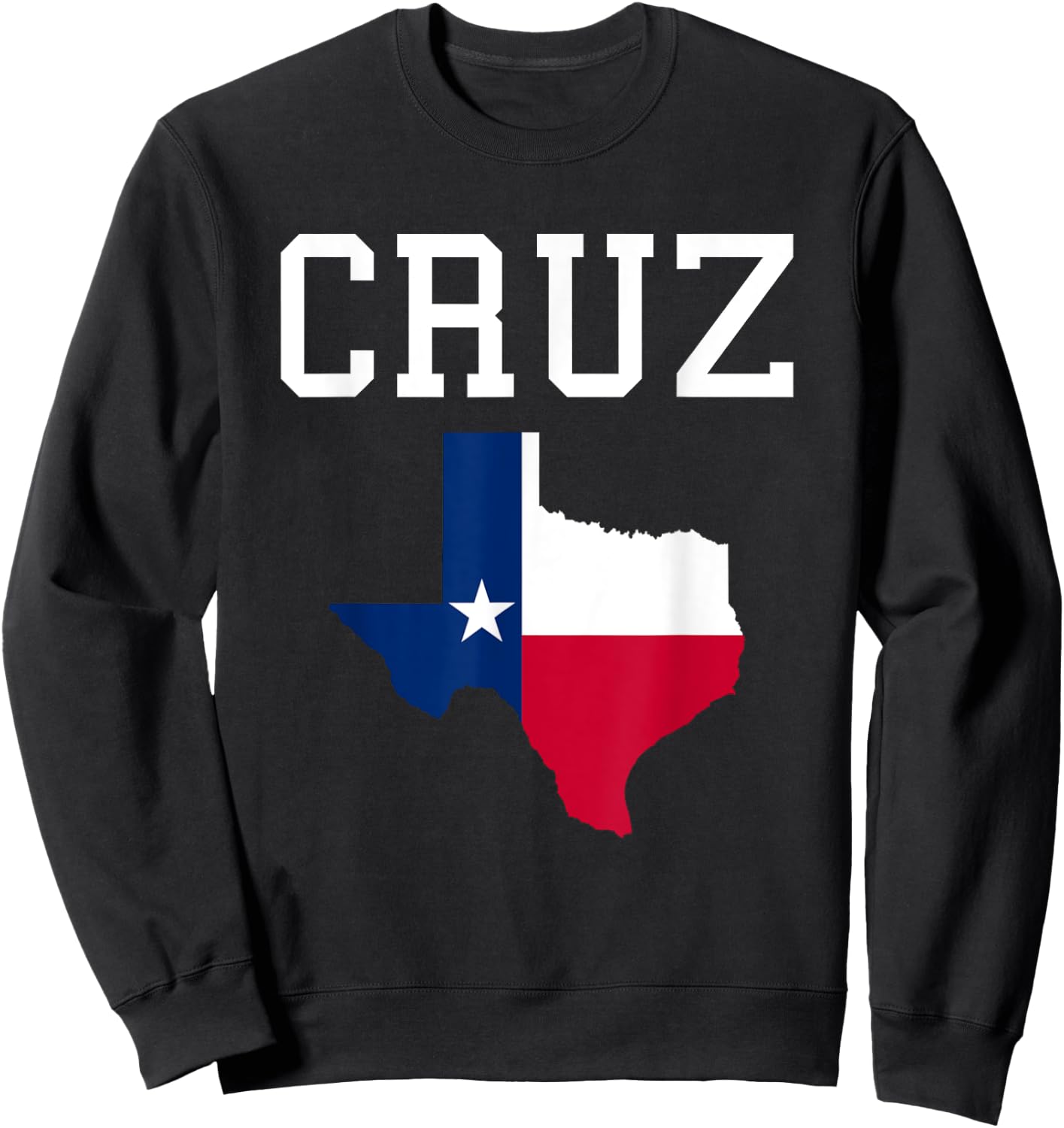 Ted Cruz Shirt Texas Senator Midterm Campaign Sweatshirt - Sweatshirt | Black