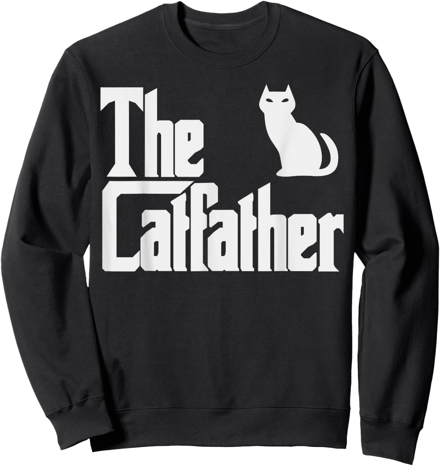 Cat Shirts Men Girls Kids Kitten Gifts The Catfather Fathers Day Cat Dad Pet Owner Gift Men Sweatshirt - Sweatshirt | Black
