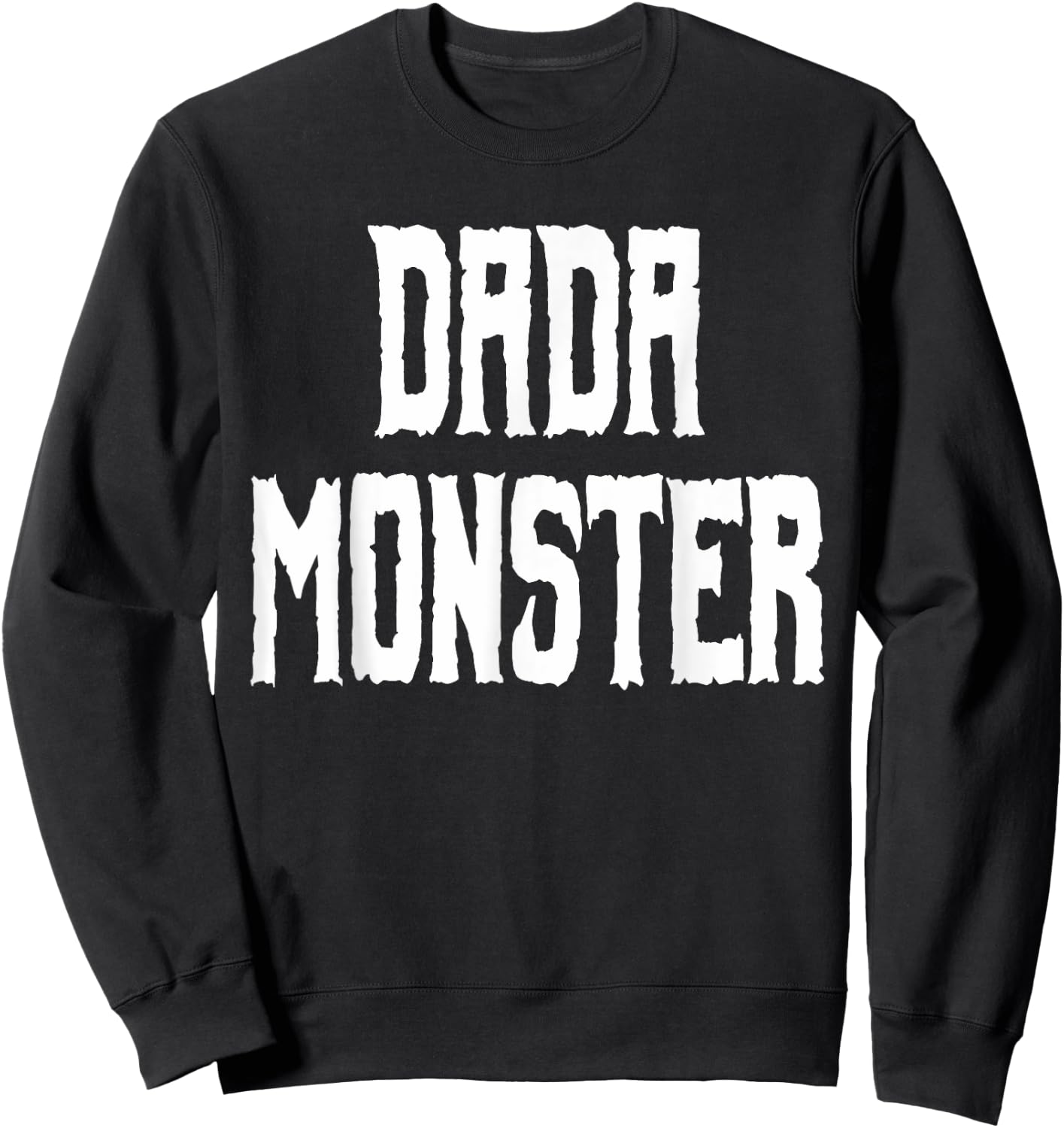 Dada Monster - Trick or Treat Halloween Shirt for Dad Sweatshirt - Sweatshirt | Black