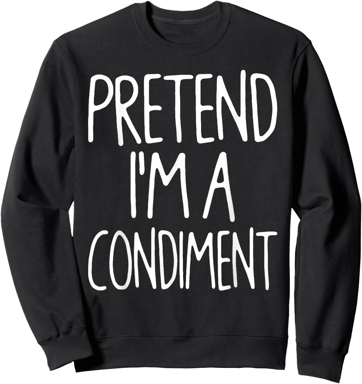 Pretend I'm A Condiment Matching Lazy Easy Halloween Costume Sweatshirt - Sweatshirt | Black