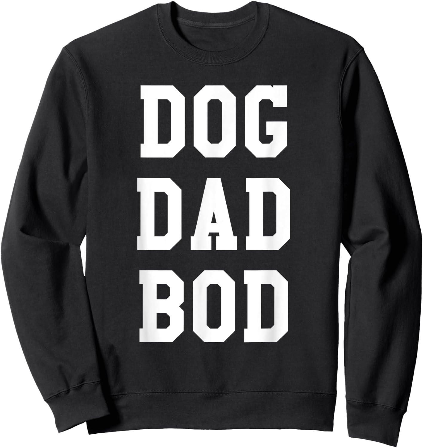 Dog Dad Bod Shirt | Funny Pet Owner Fitness Gym Women Girls Kids Sweatshirt - Sweatshirt | Black