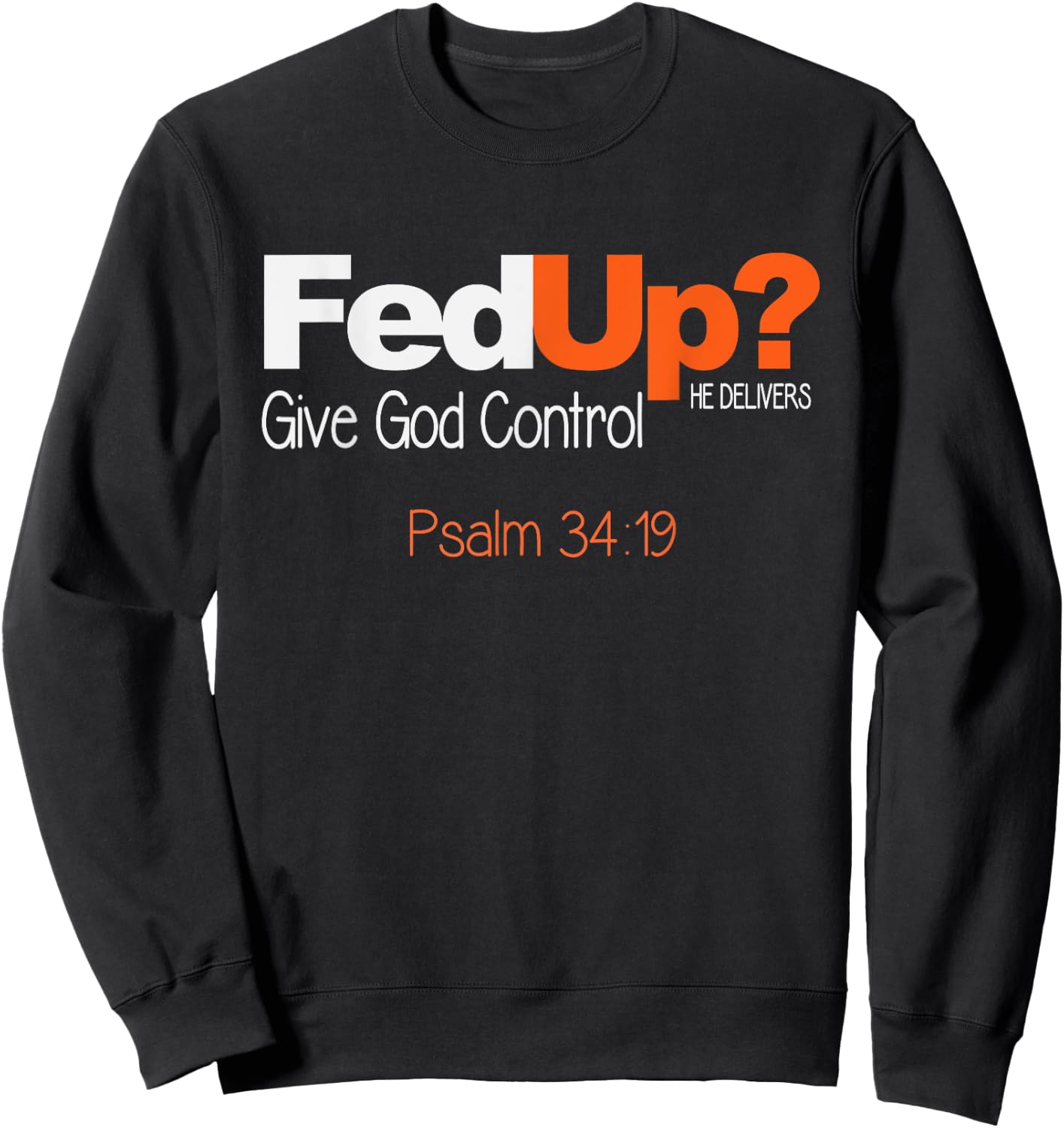 Fed Up? Give God Control Christian T Shirt - Jesus Sweatshirt - Sweatshirt | Black