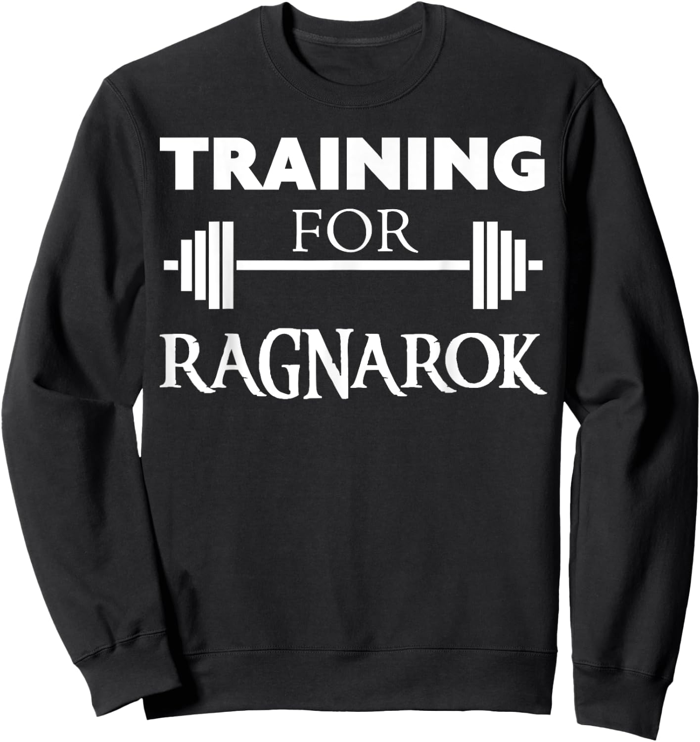 Ragnarok Shirt - Training for Ragnarok Sweatshirt - Sweatshirt | Black