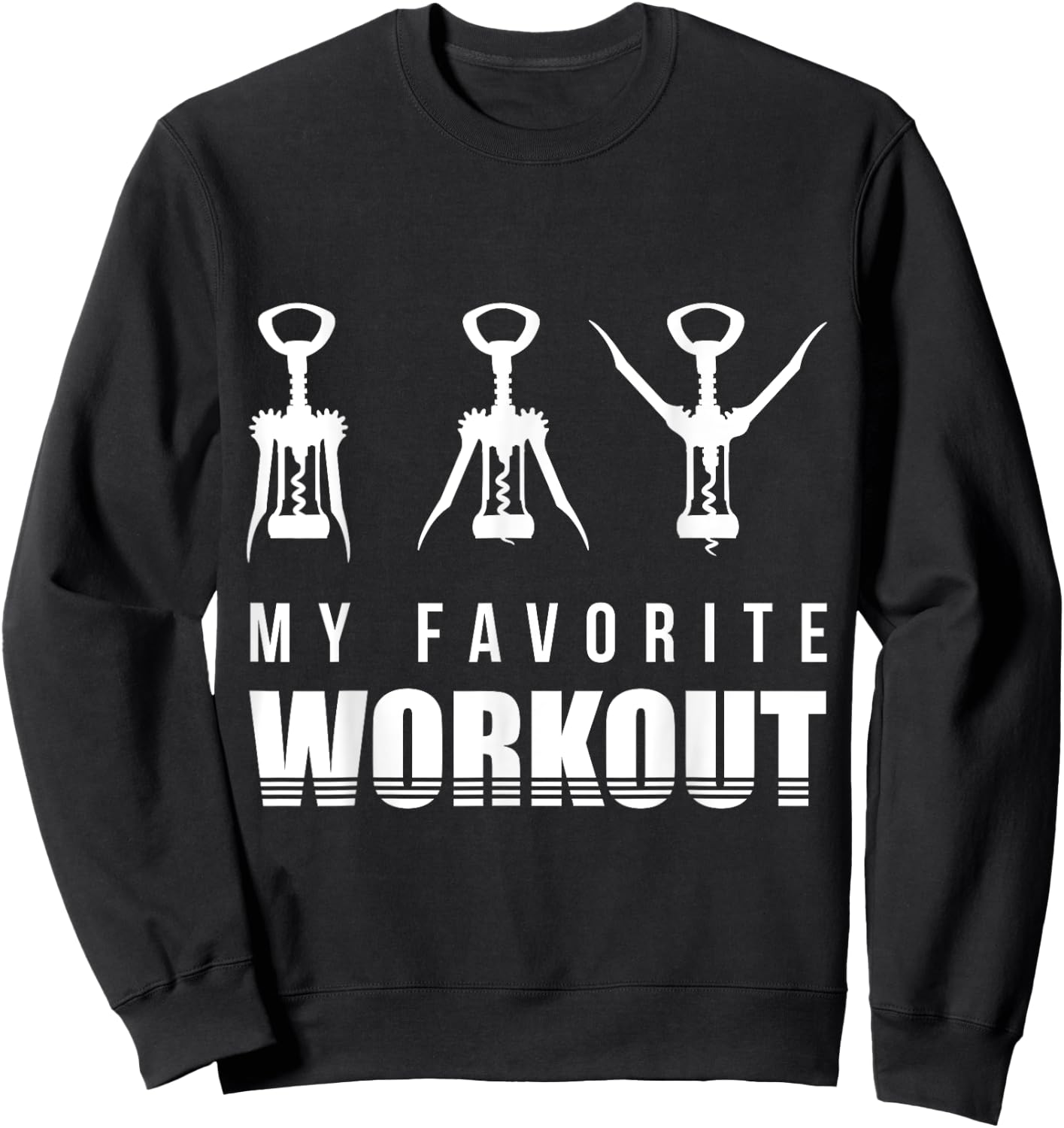 Corkscrew My Favorite Workout Corkscrew Funny Drinking Sweatshirt - Sweatshirt | Black