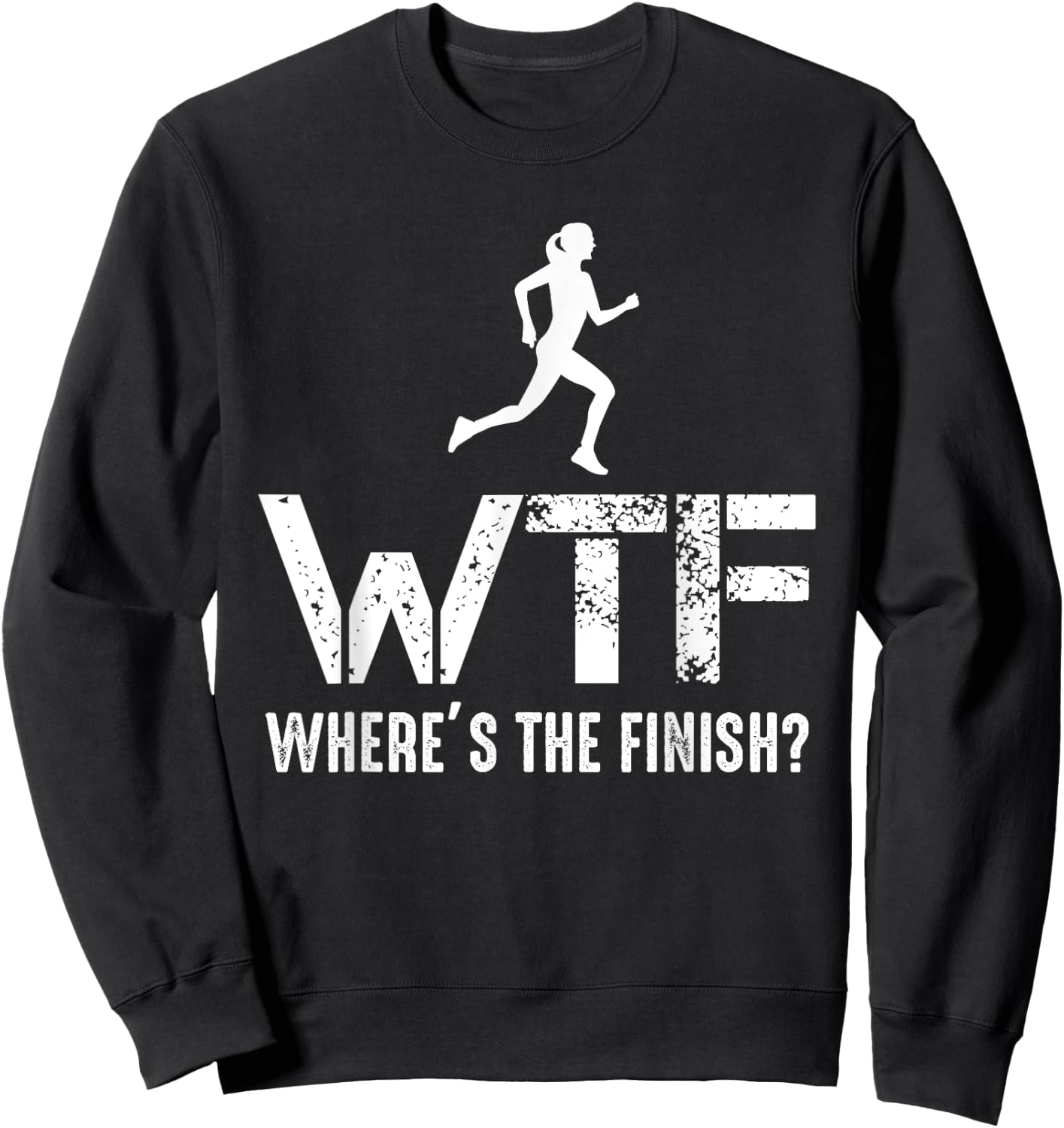 WTF Wheres The Finish - Funny Running Athlete Sweatshirt - Sweatshirt | Black