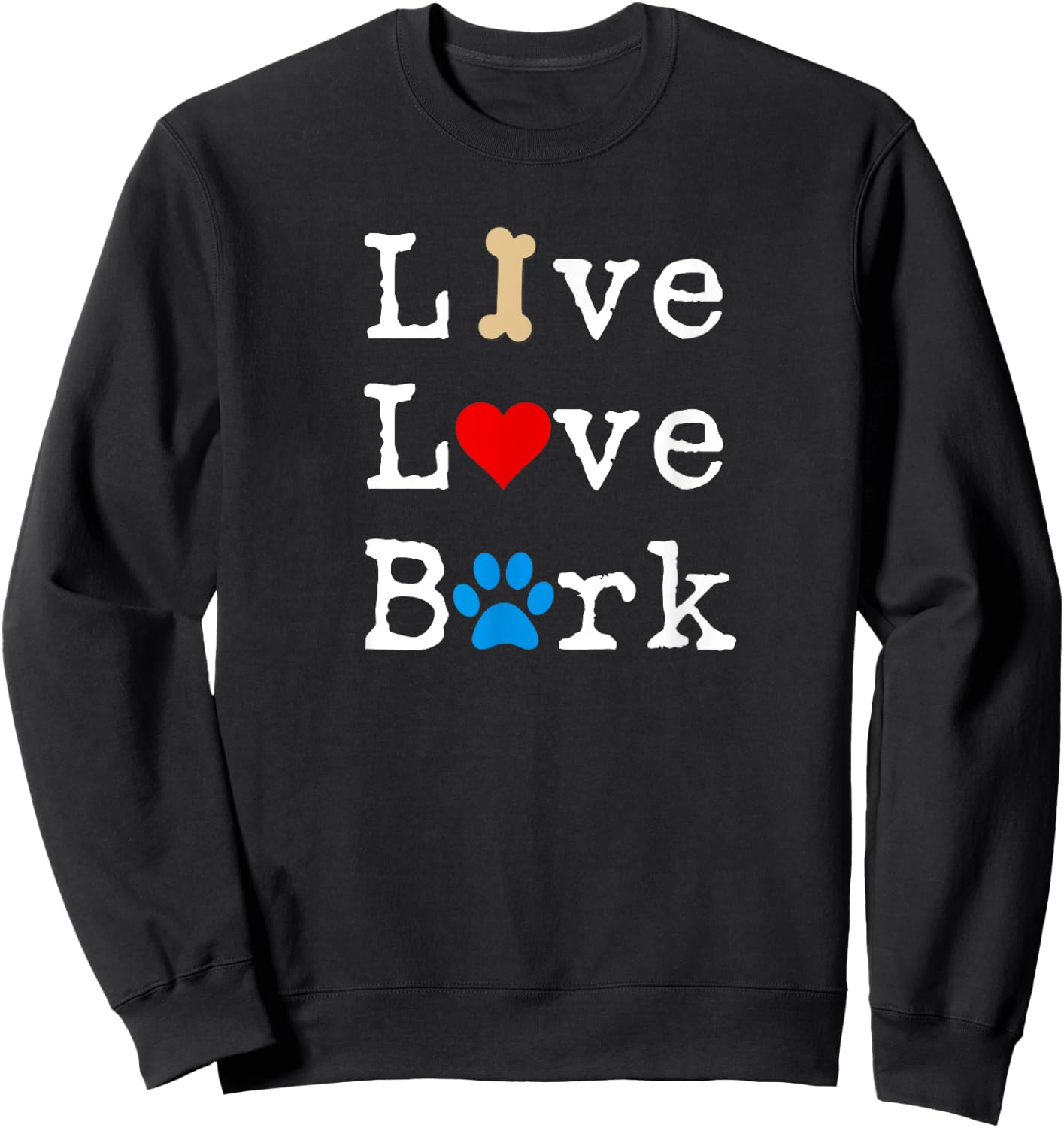 Live Love Bark Sweatshirt - Sweatshirt | Black