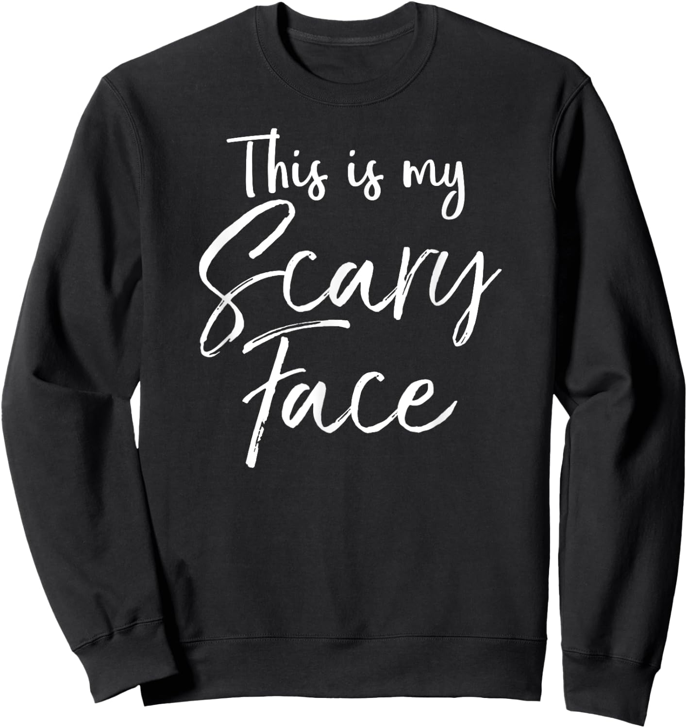 This is My Scary Face Shirt Funny Ironic Halloween Sweatshirt - Sweatshirt | Black