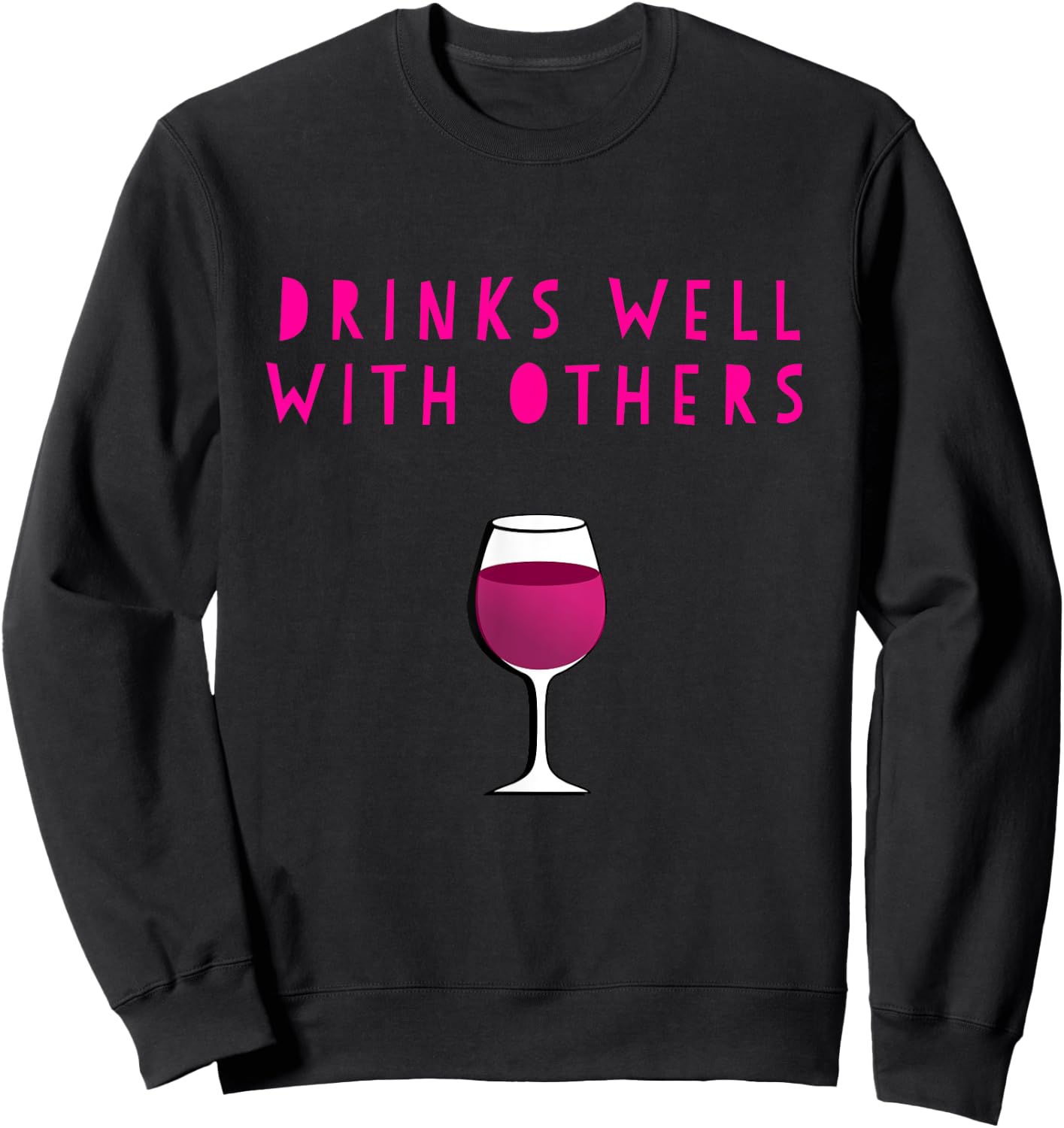 Drinks Well With Others wine Shirt for Winery Vineyard Sweatshirt - Sweatshirt | Black