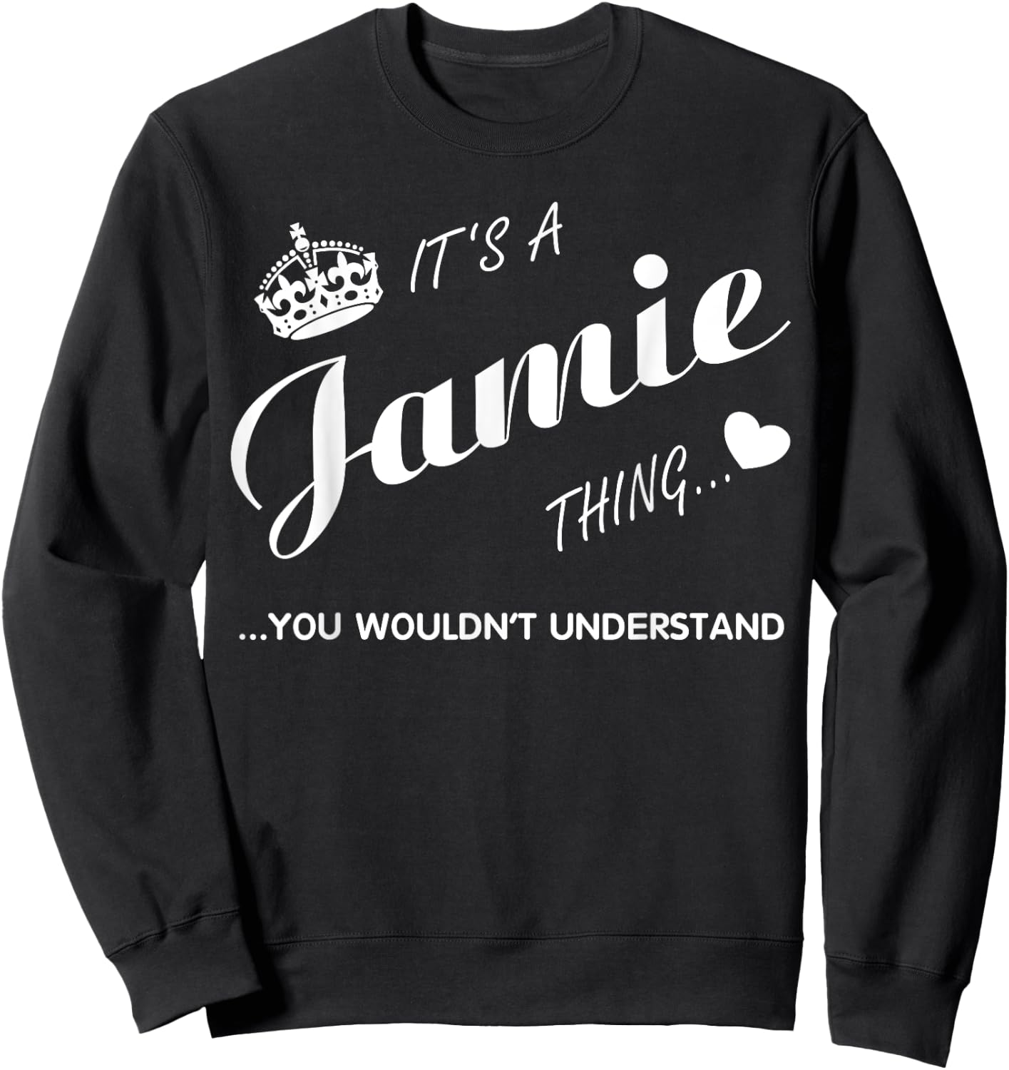 It's a Jamie thing you -Jamie t shirt-Name shirt Sweatshirt - Sweatshirt | Black