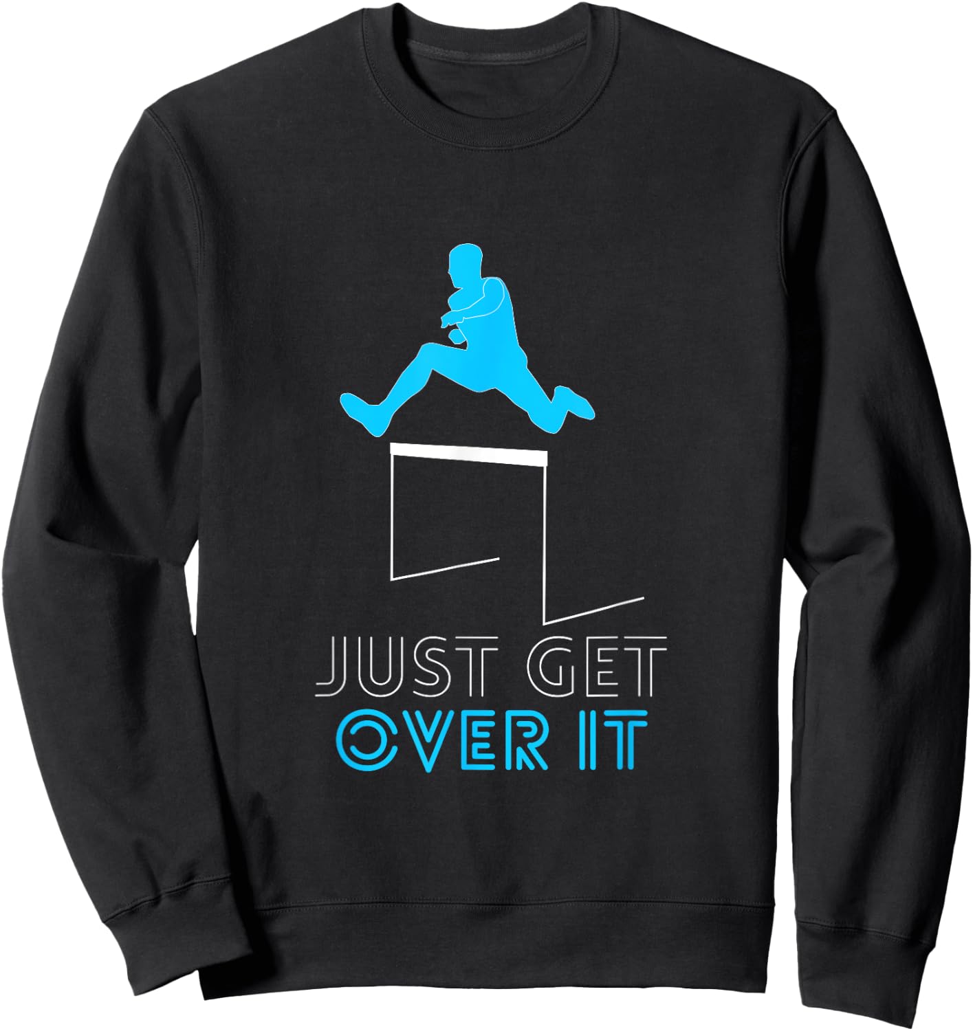 Funny Track Jumping Hurdles Just Get Over It School Sweatshirt - Sweatshirt | Black
