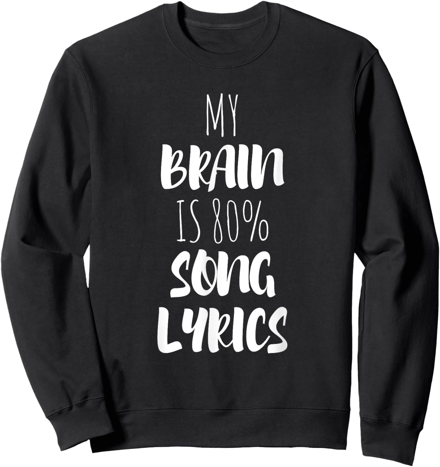 My Brain Is 80% Song Lyrics Sweatshirt - Sweatshirt | Black