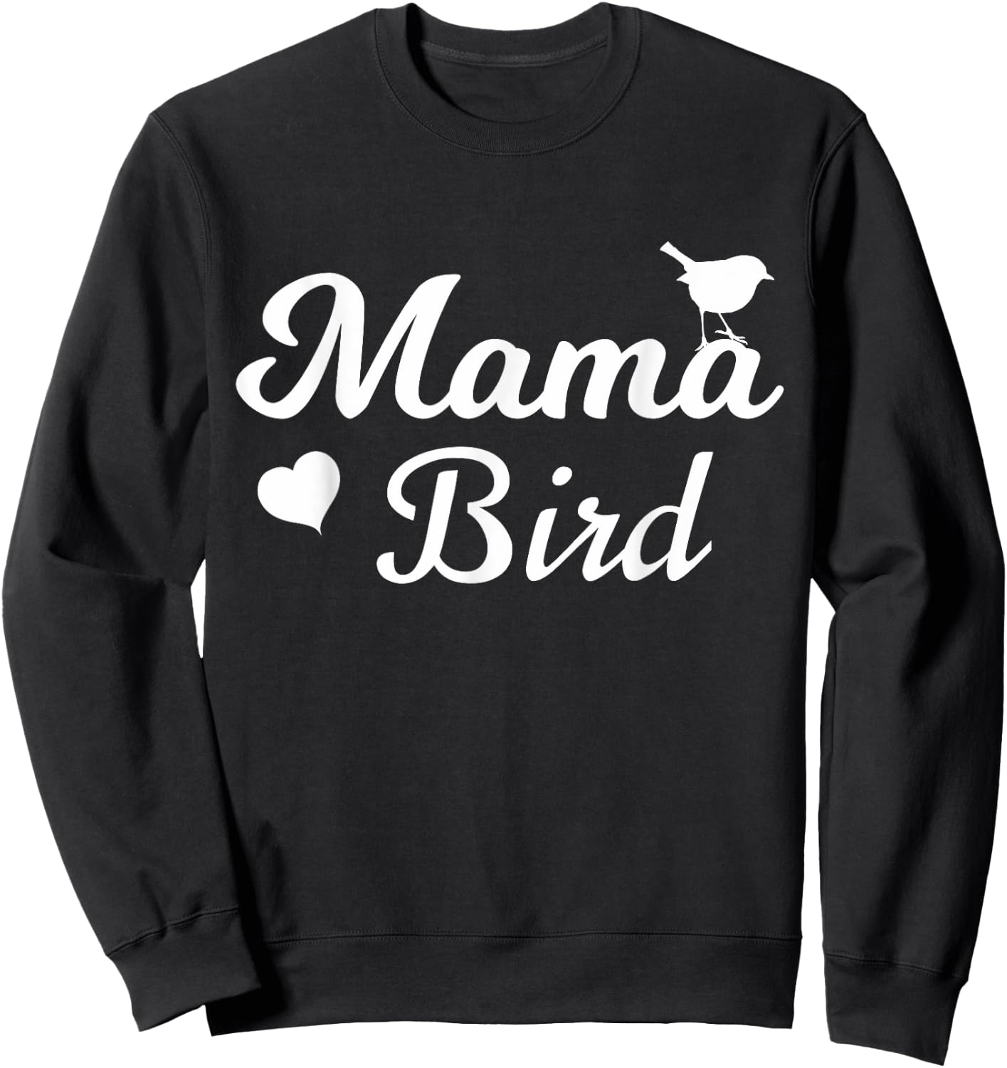 Mama Bird - Mothers Day Gift Sweatshirt - Sweatshirt | Black