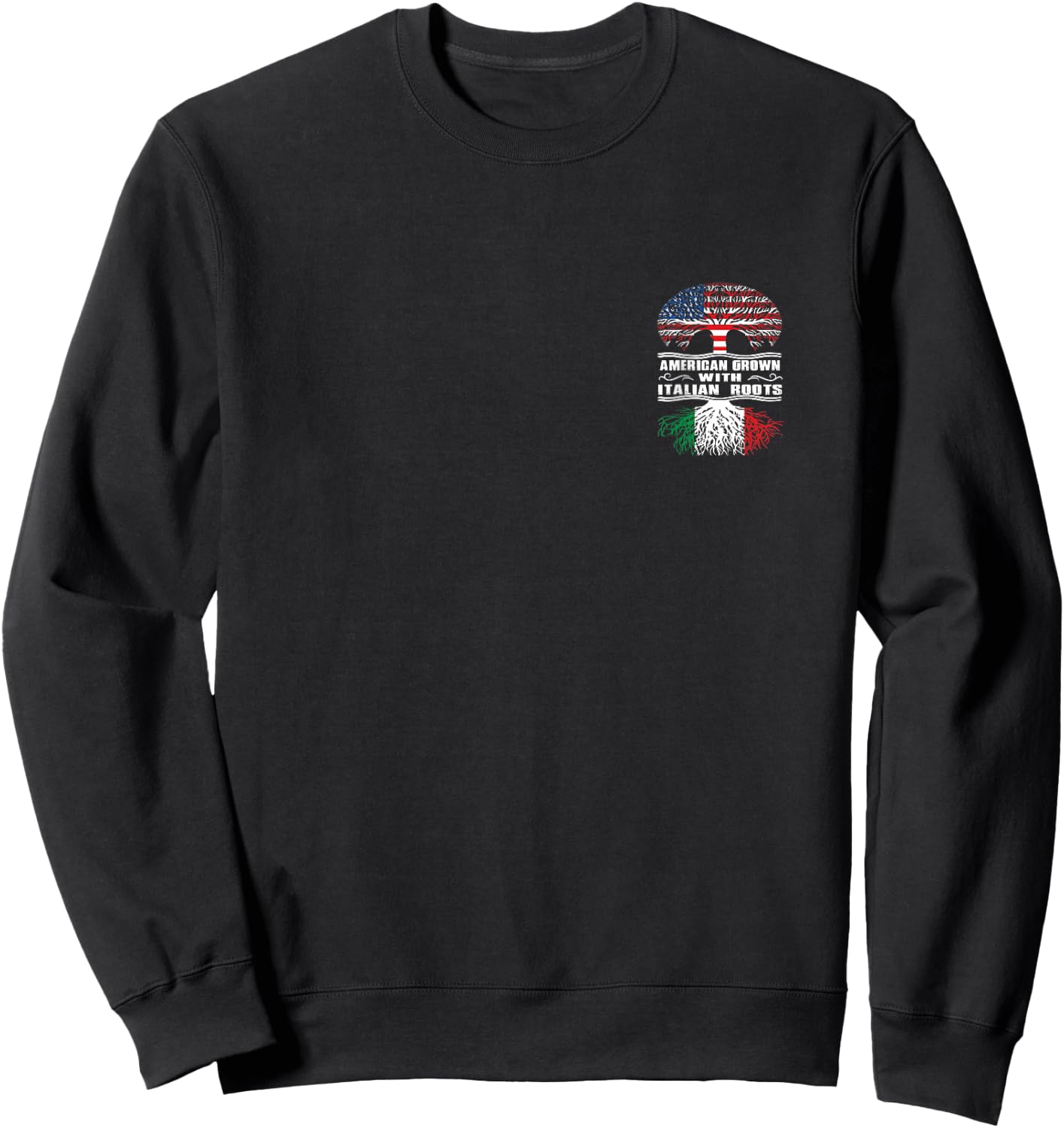 American Grown with Italian Roots Sweatshirt - Sweatshirt | Black