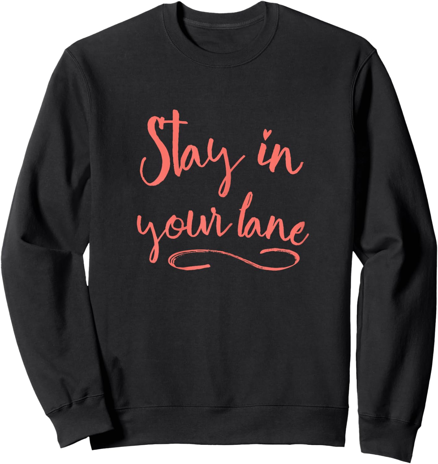 Stay in Your Lane - Positive Message - Living Coral Sweatshirt - Sweatshirt | Black