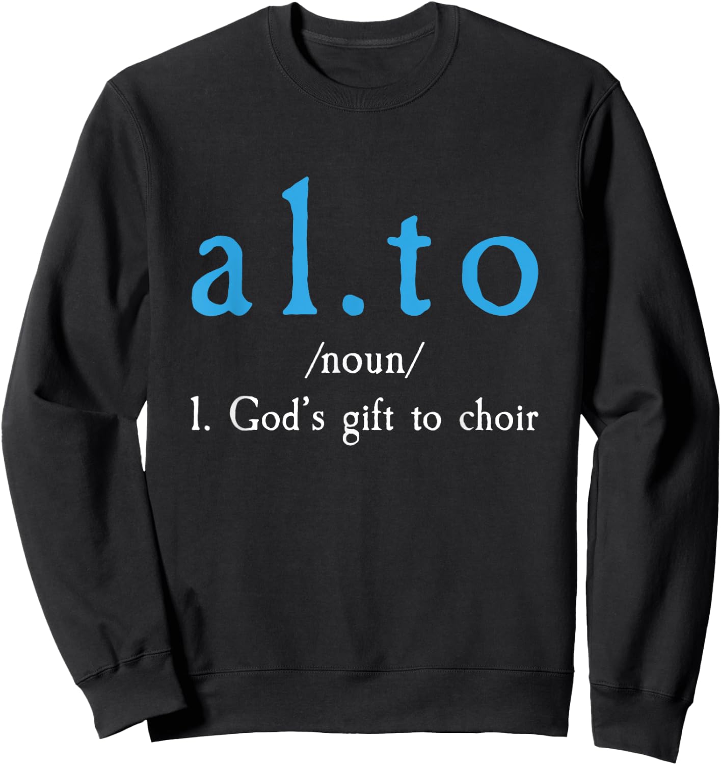 Funny Alto Shirt - God's Gift To Choir Sweatshirt - Sweatshirt | Black