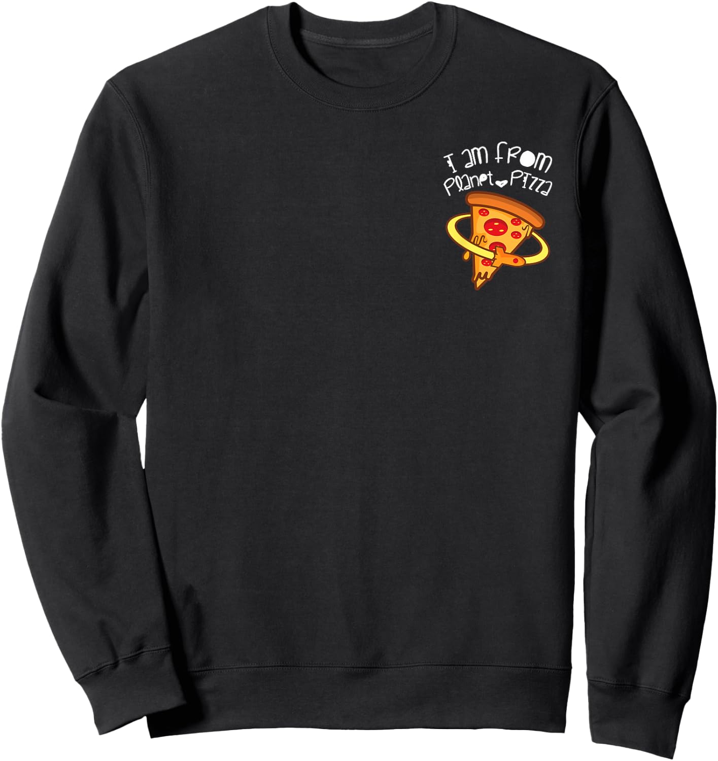I am from planet pizza s, Planet Pizza gift Sweatshirt - Sweatshirt | Black