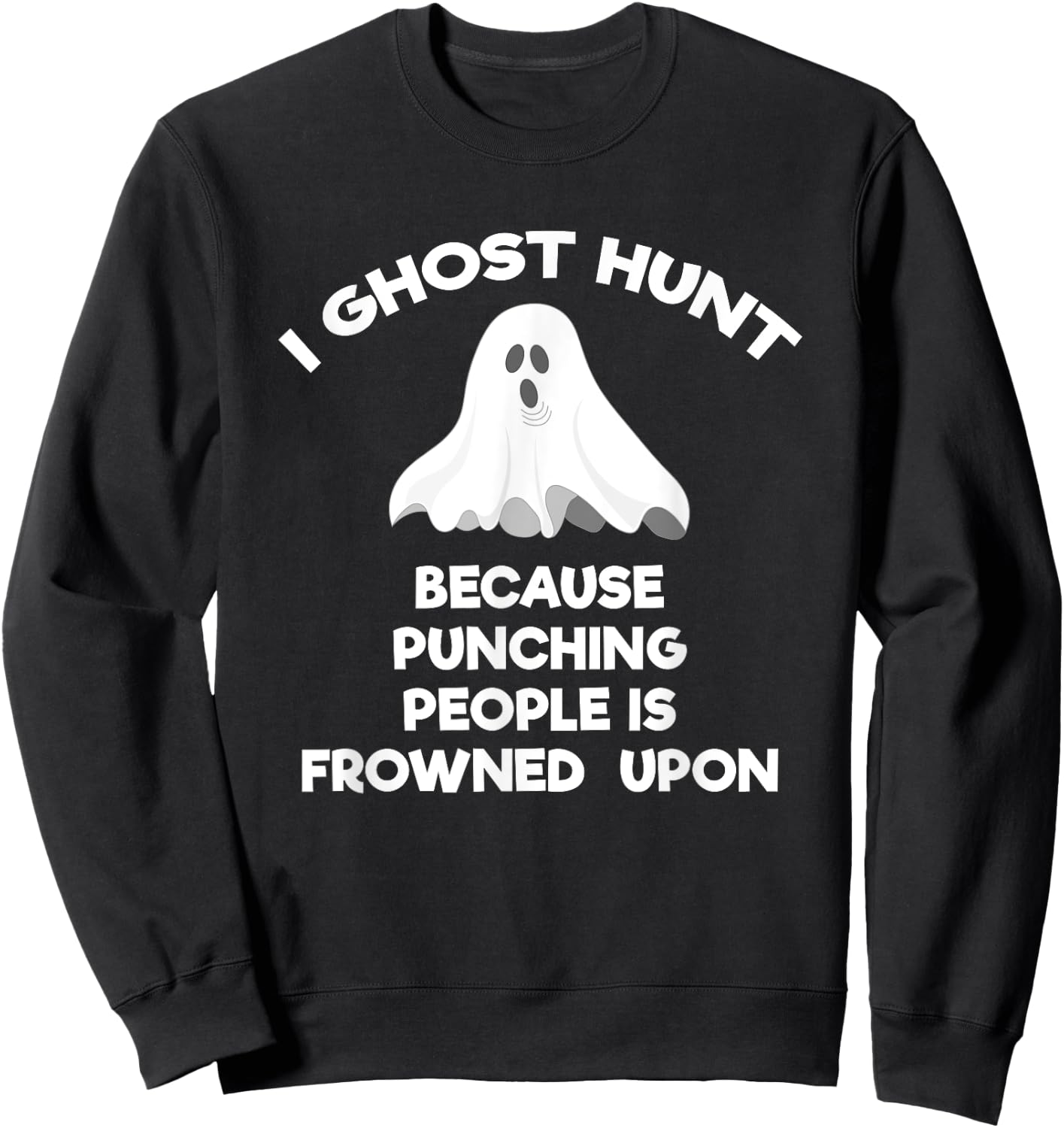 Ghost Hunting Gift Funny Ghost Hunter Punch Sweatshirt - Sweatshirt | Black