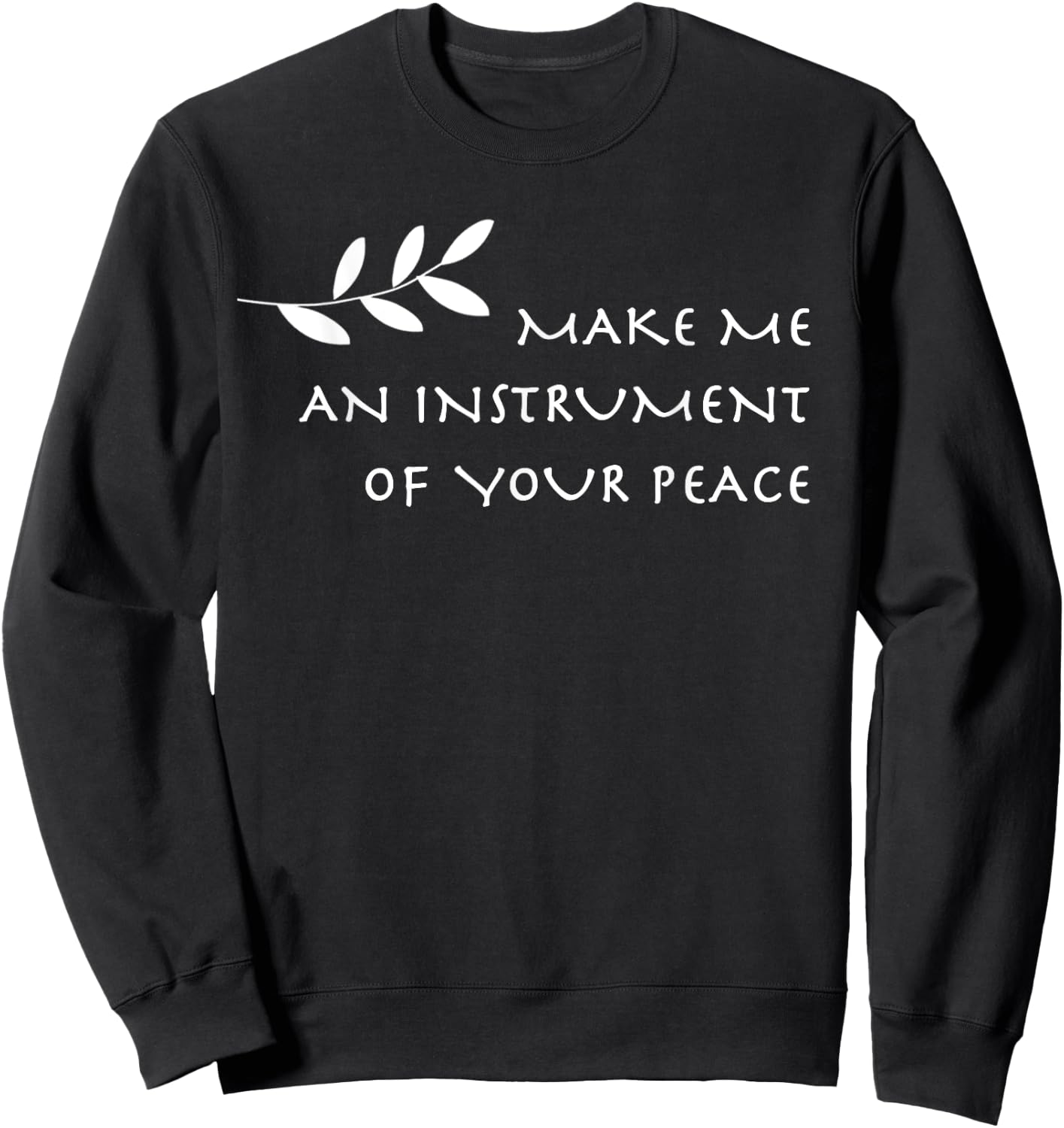 Instrument of Your Peace St. Francis Prayer Sweatshirt - Sweatshirt | Black