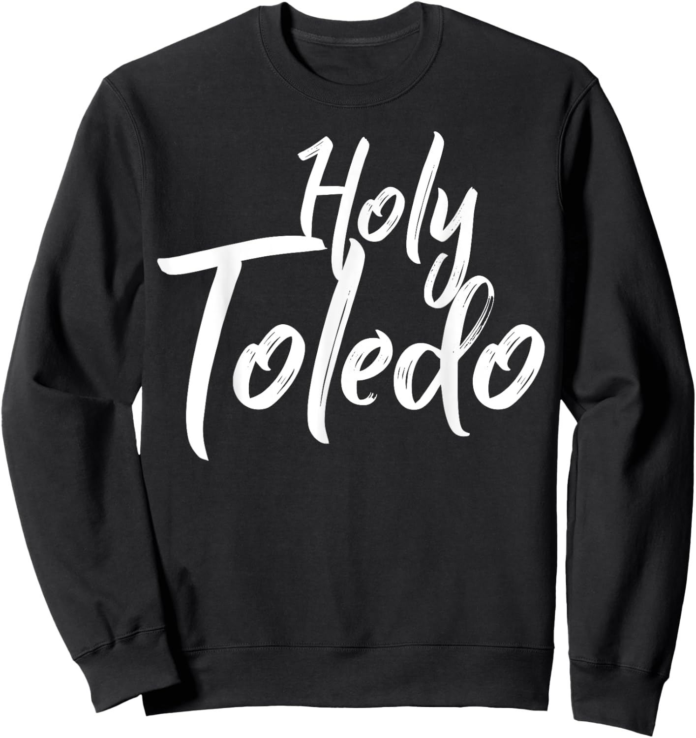 Holy Toledo Christian Faith Jesus Bible God Gift Sweatshirt - Sweatshirt | Black