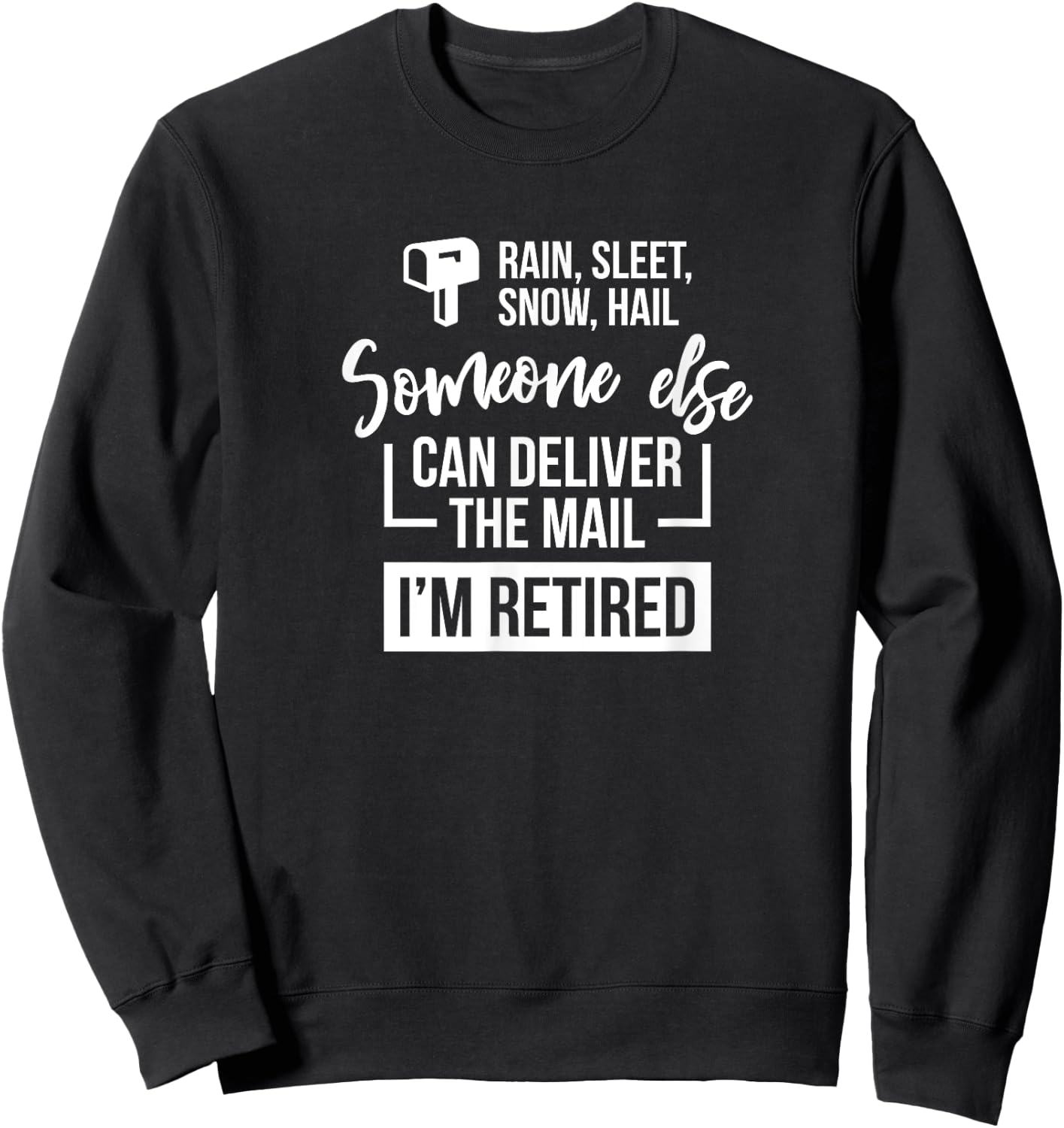 Funny Retired Postal Worker Letter Carrier Retirement Sweatshirt - Sweatshirt | Black