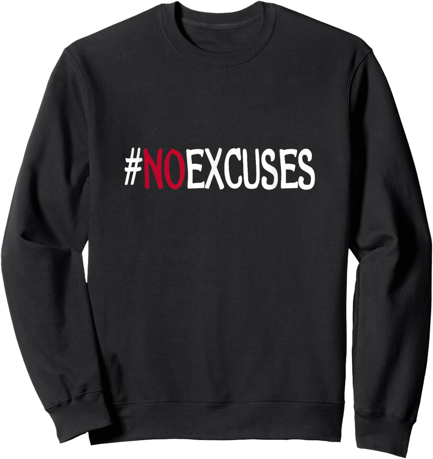 No Excuses Sweatshirt - Sweatshirt | Black