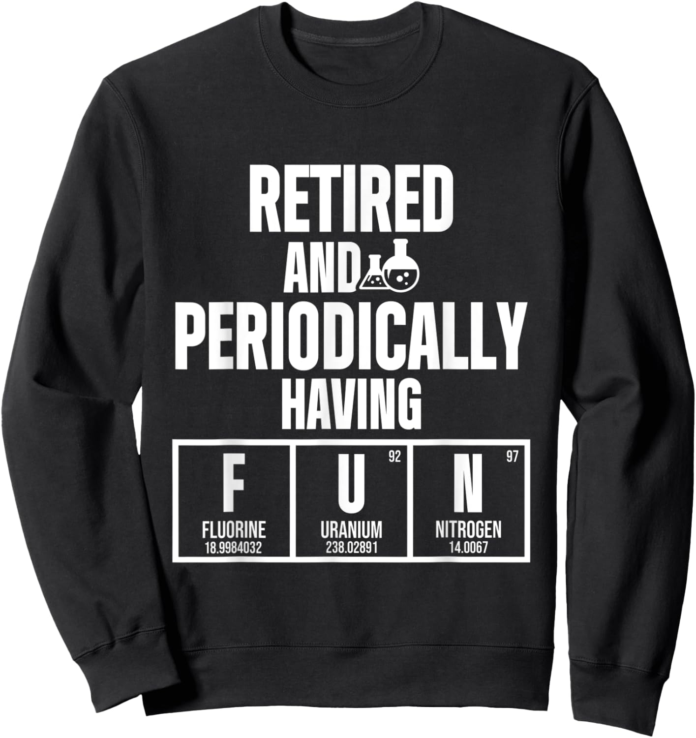 Chemical Engineer Retired Retirement Fun Engineering Gifts Sweatshirt - Sweatshirt | Black