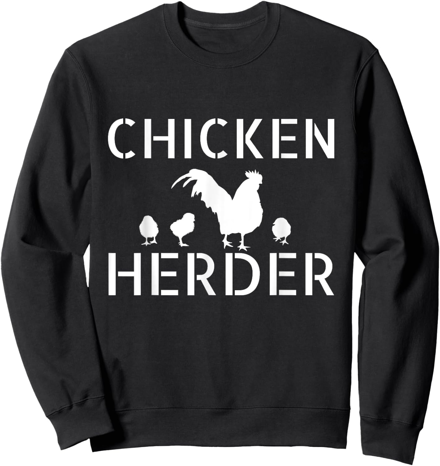 Funny Chicken Farmer Gift - Chicken Herder Sweatshirt - Sweatshirt | Black