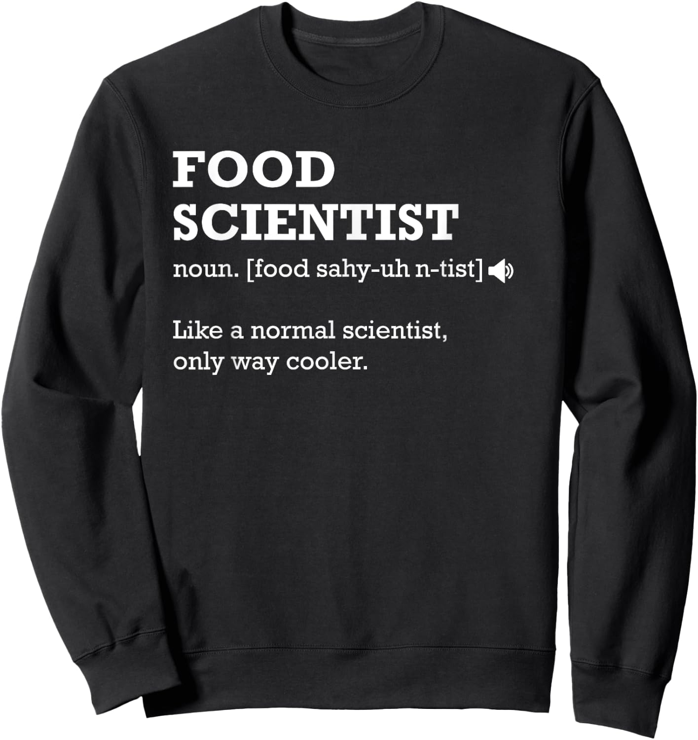 Funny Food Scientist Definition -Adults Black Small Sweatshirt - Sweatshirt | Black