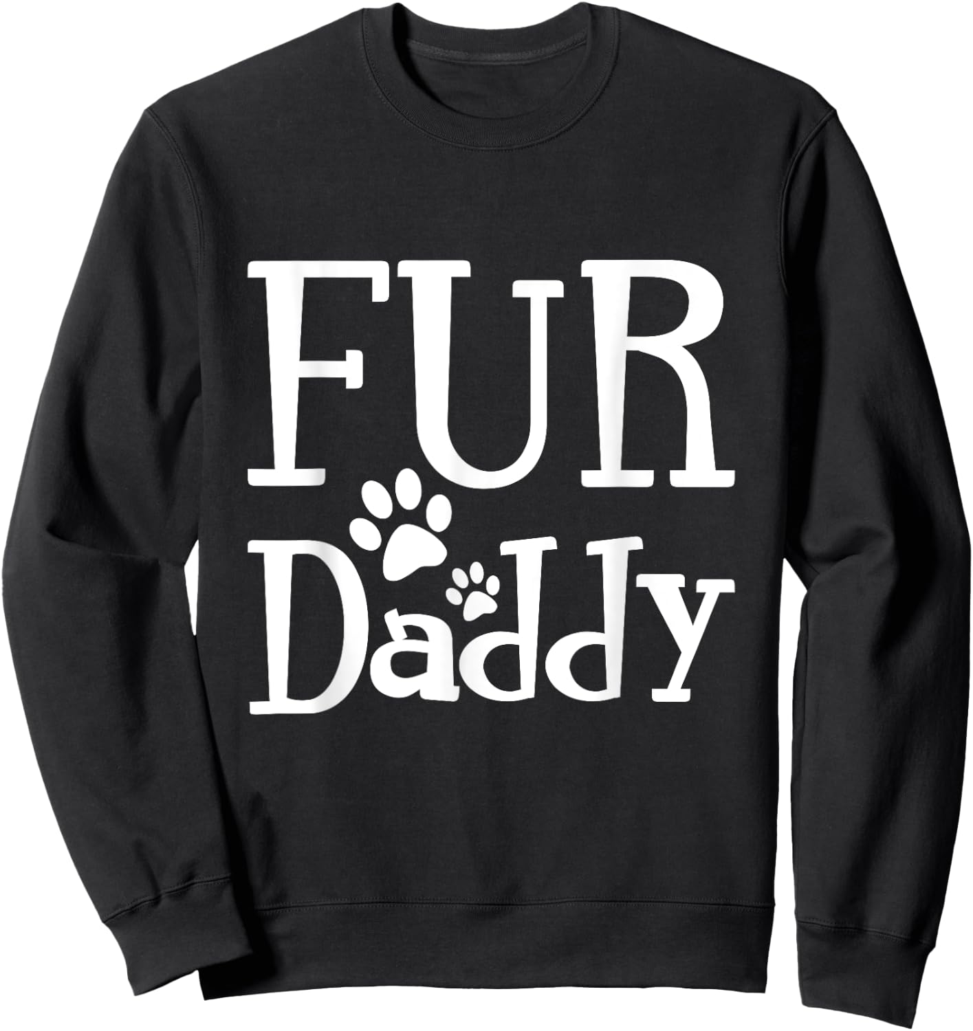 Fur Daddy T Shirt Sweatshirt - Sweatshirt | Black