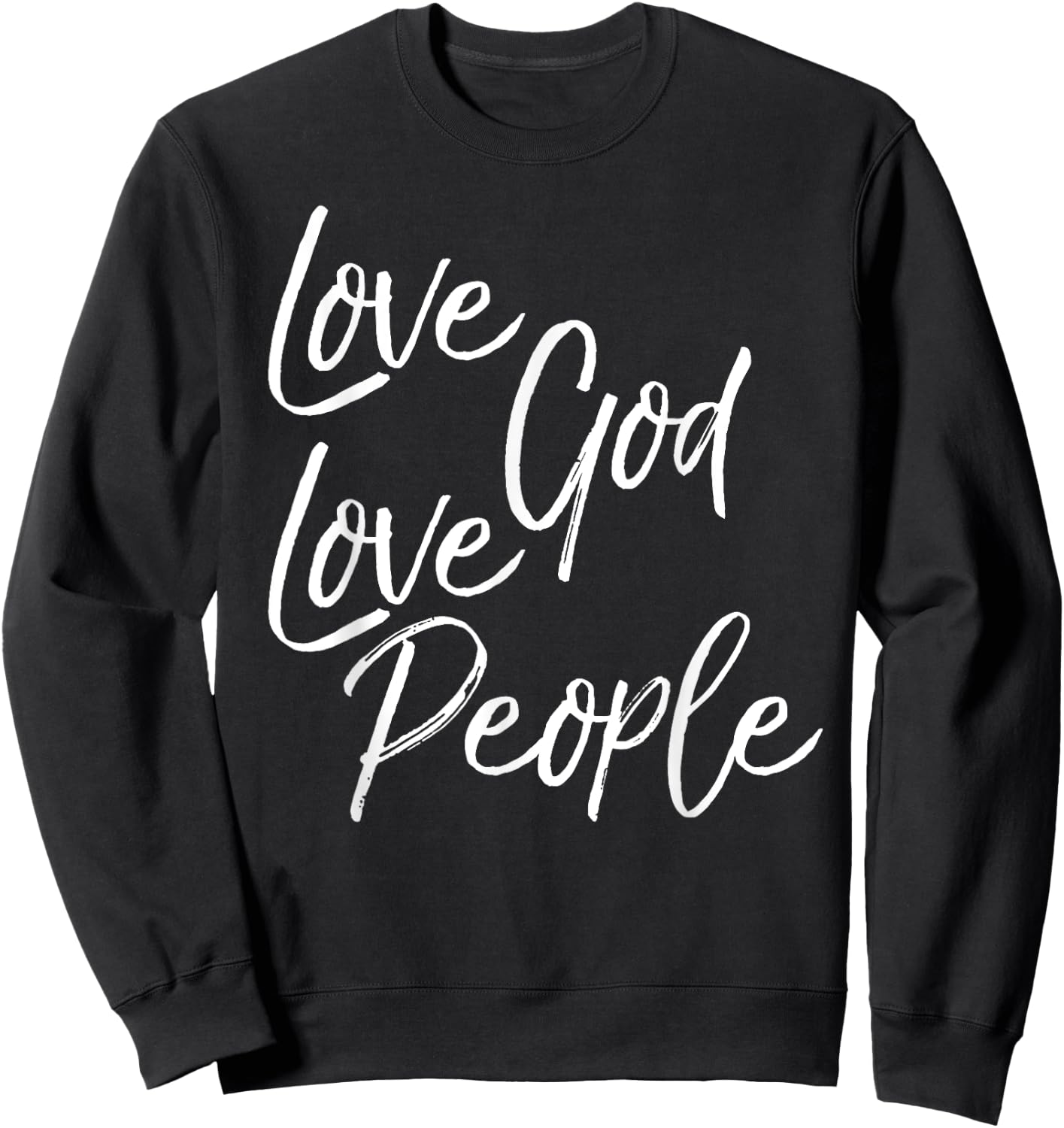 Greatest Commandment Christian Gift Love God Love People Sweatshirt - Sweatshirt | Black