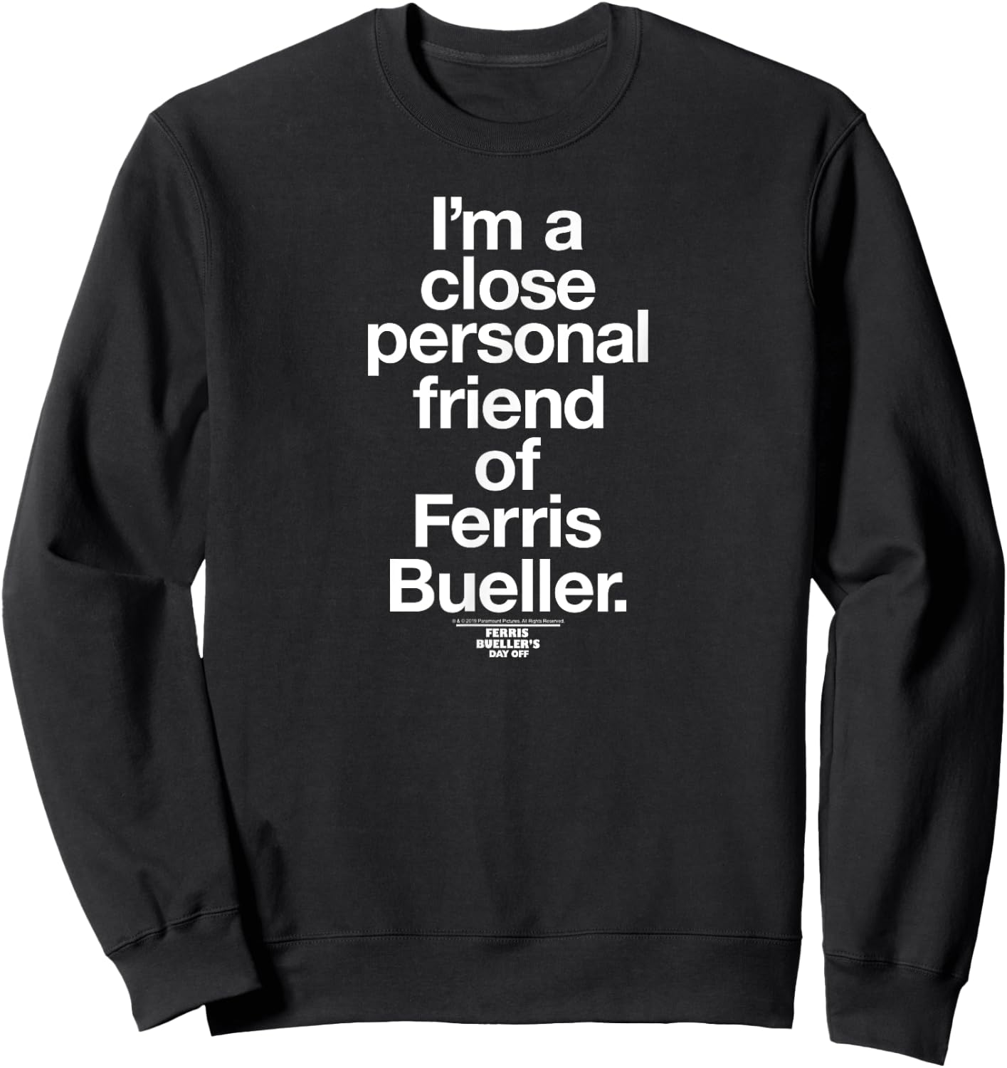 Ferris Bueller's Day Off Close Personal Friend Funny Movie Sweatshirt - Sweatshirt | Black