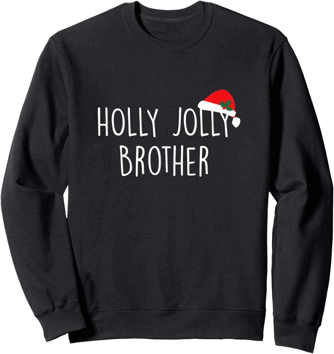 Holly Jolly Brother Shirt, Cute Holiday Christmas Gift Sweatshirt - Sweatshirt | Black