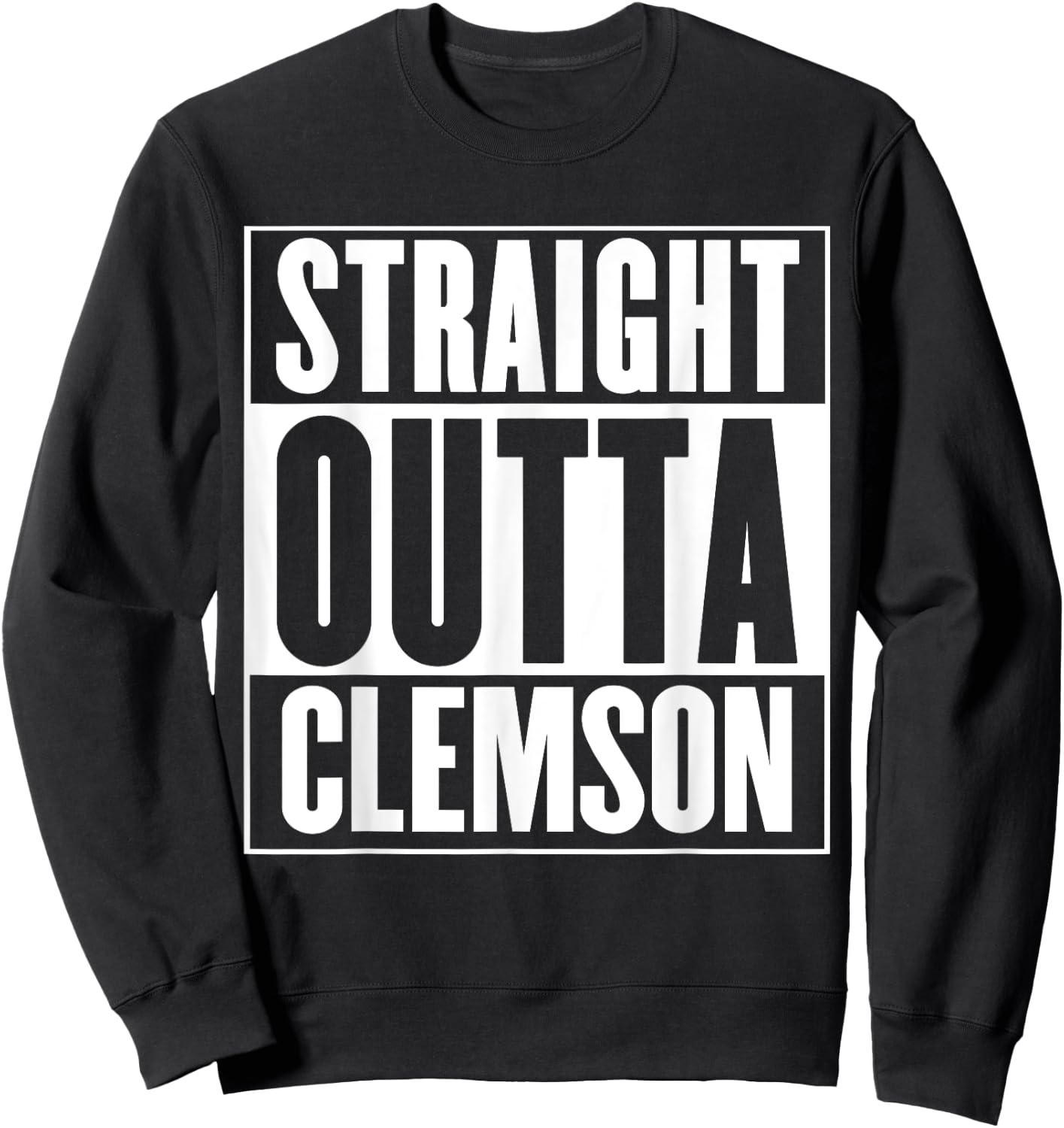 Clemson - Straight Outta Clemson Sweatshirt - Sweatshirt | Black