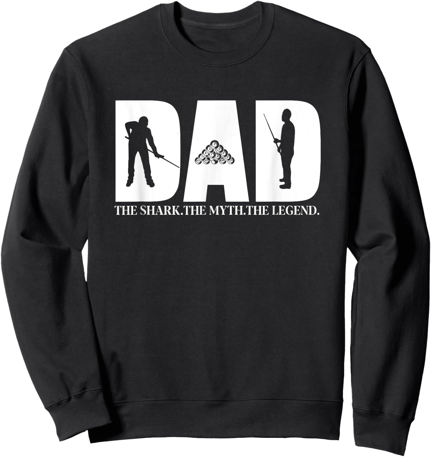 Dad The Shark The Myth The Legend Men's Pool Player Sweatshirt - Sweatshirt | Black