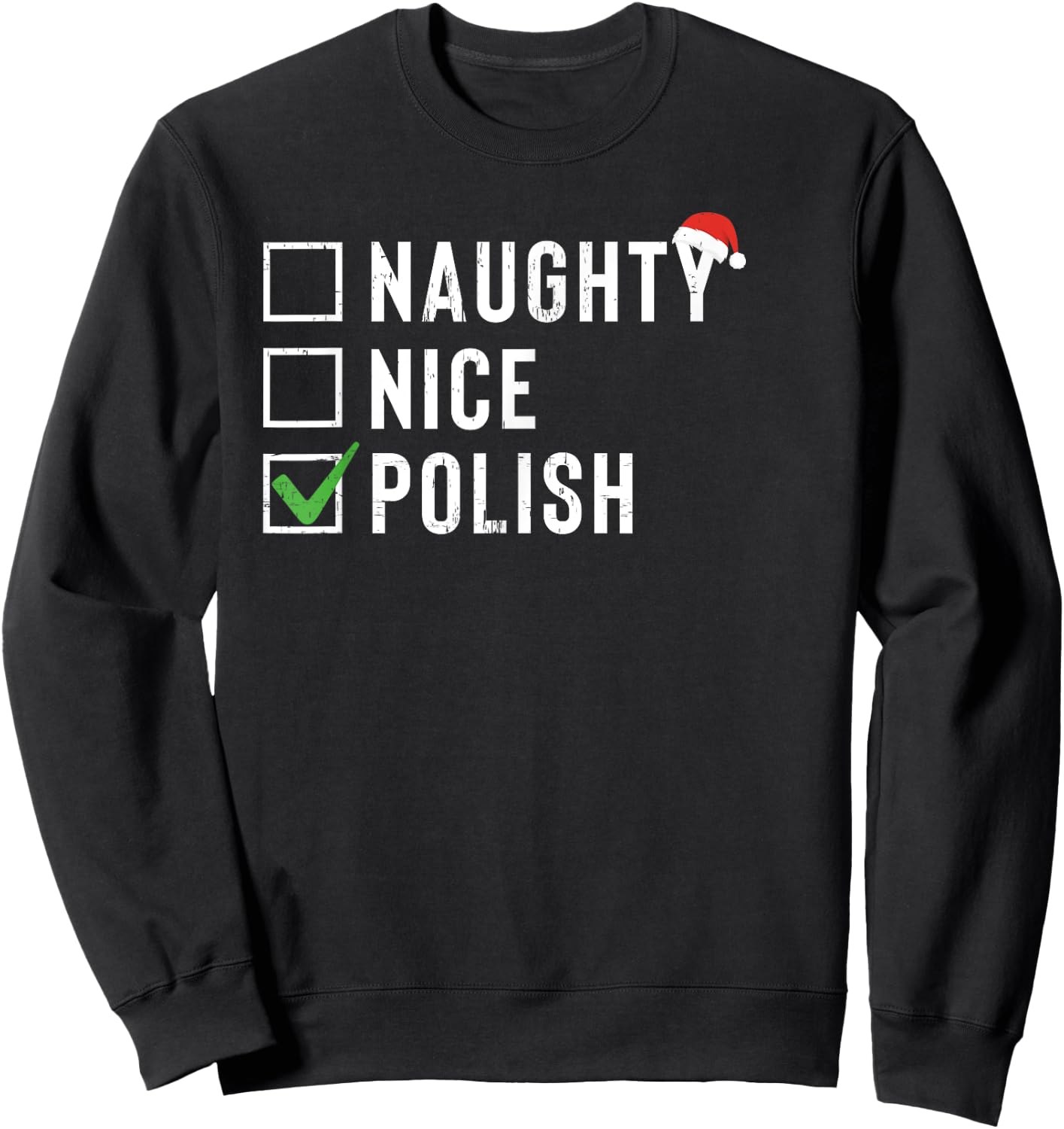 Naughty Nice Polish Shirt Santa Hat Christmas Gift Sweatshirt - Sweatshirt | Black