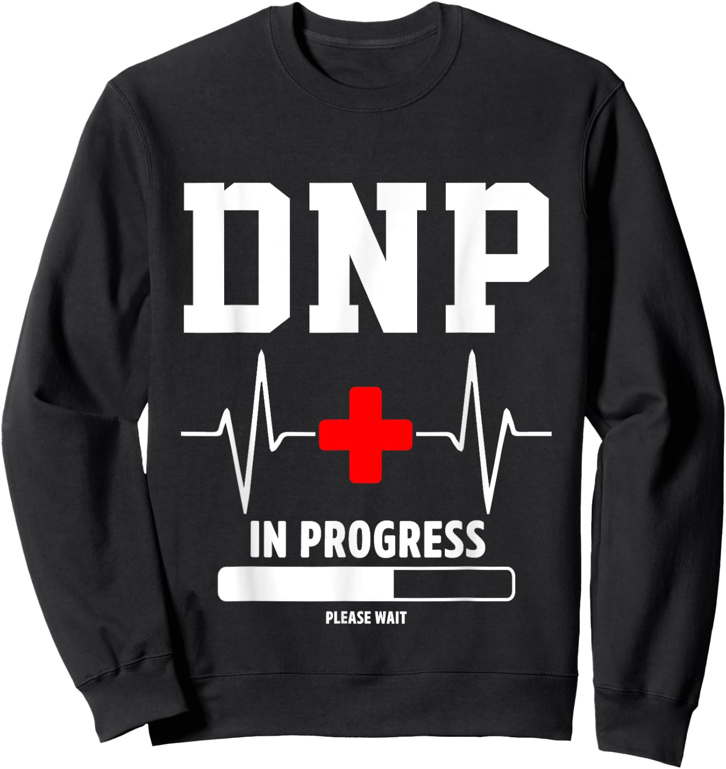 DNP Doctor of Nursing Practice In Progress Funny Nurse Sweatshirt - Sweatshirt | Black