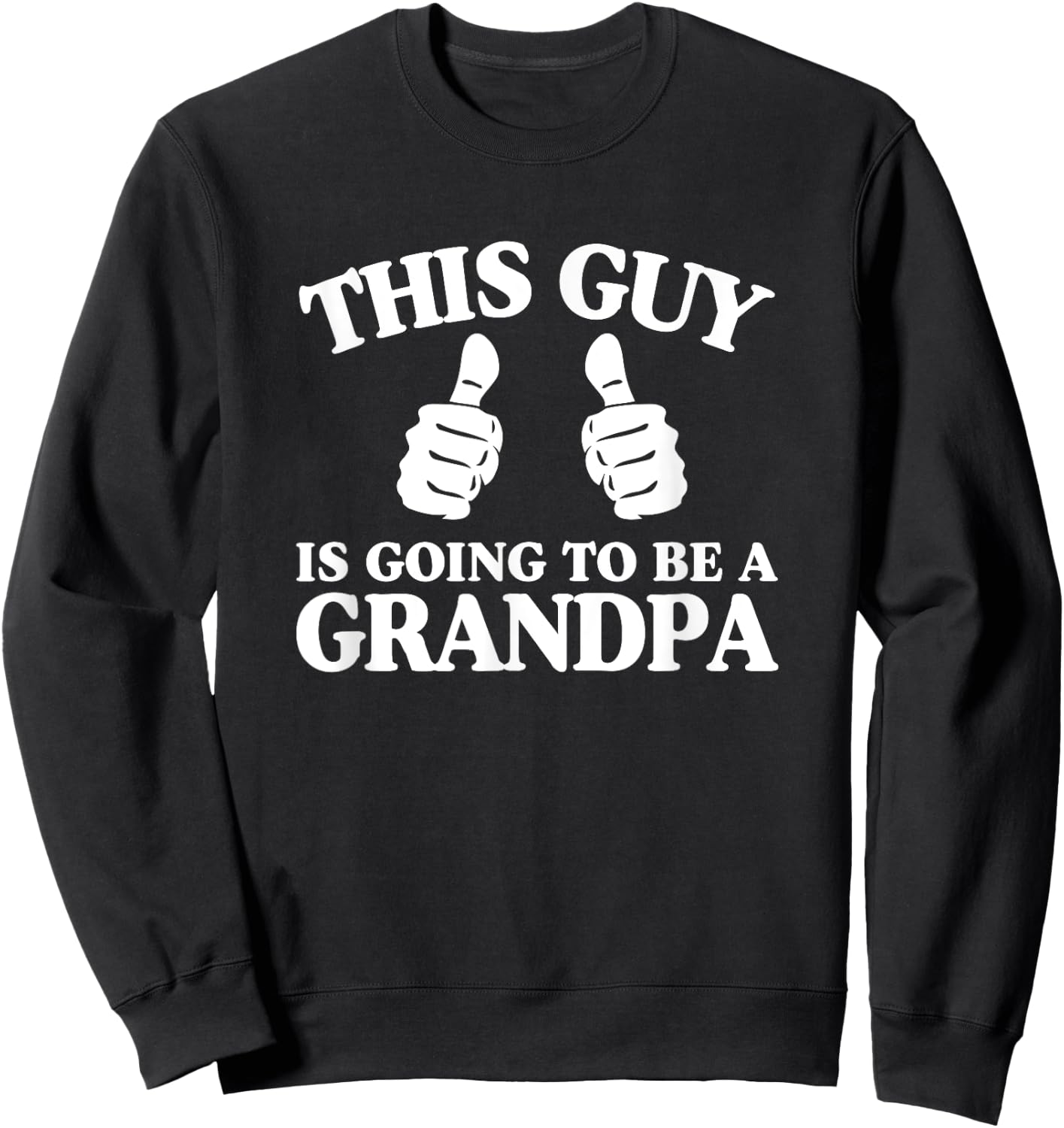 This Guy Is Going to Be A Grandpa Pregnancy Announcement Sweatshirt - Sweatshirt | Black