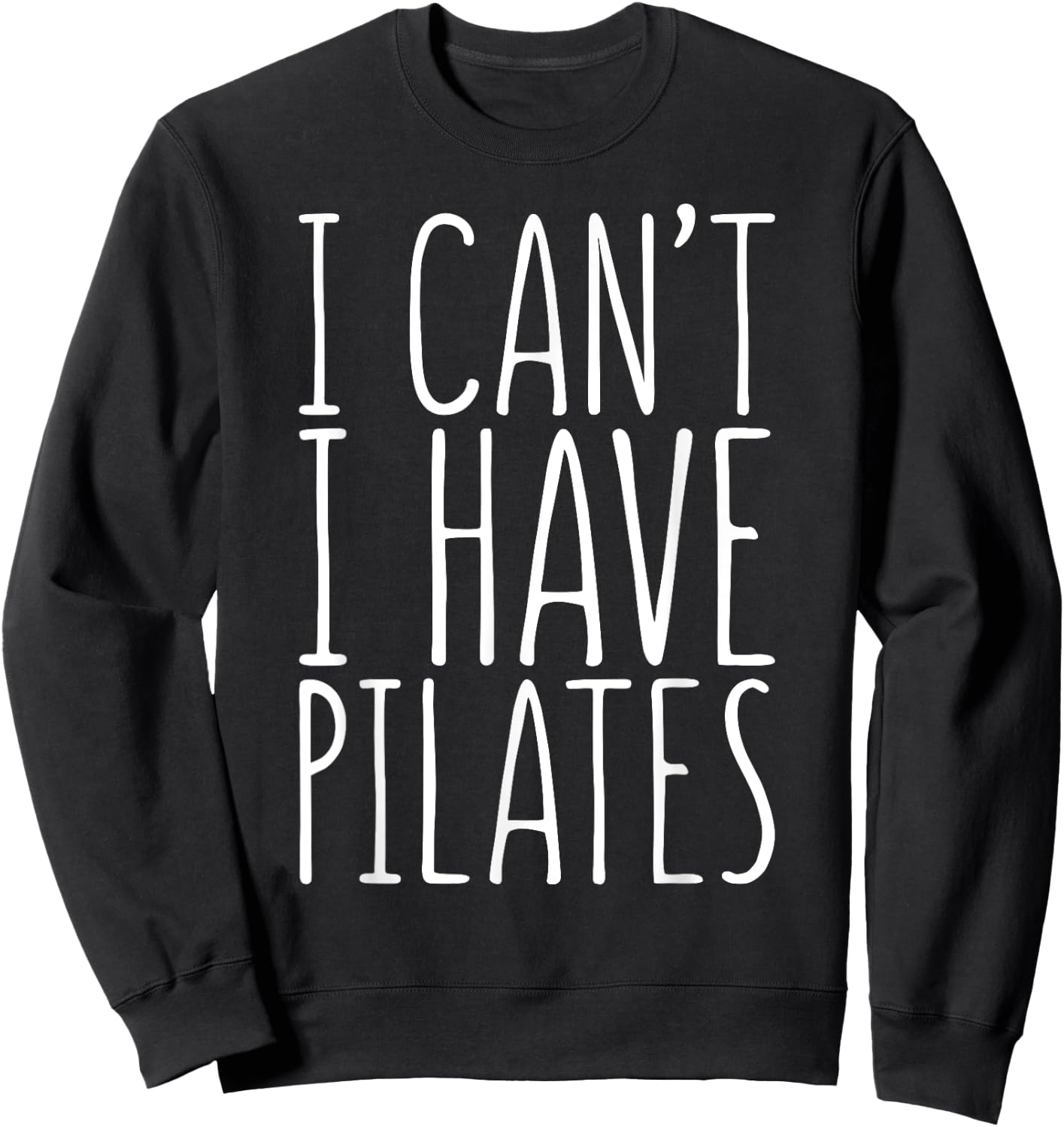 I Can't I Have Pilates Shirt Men Women Fitness Lover Sweatshirt - Sweatshirt | Black