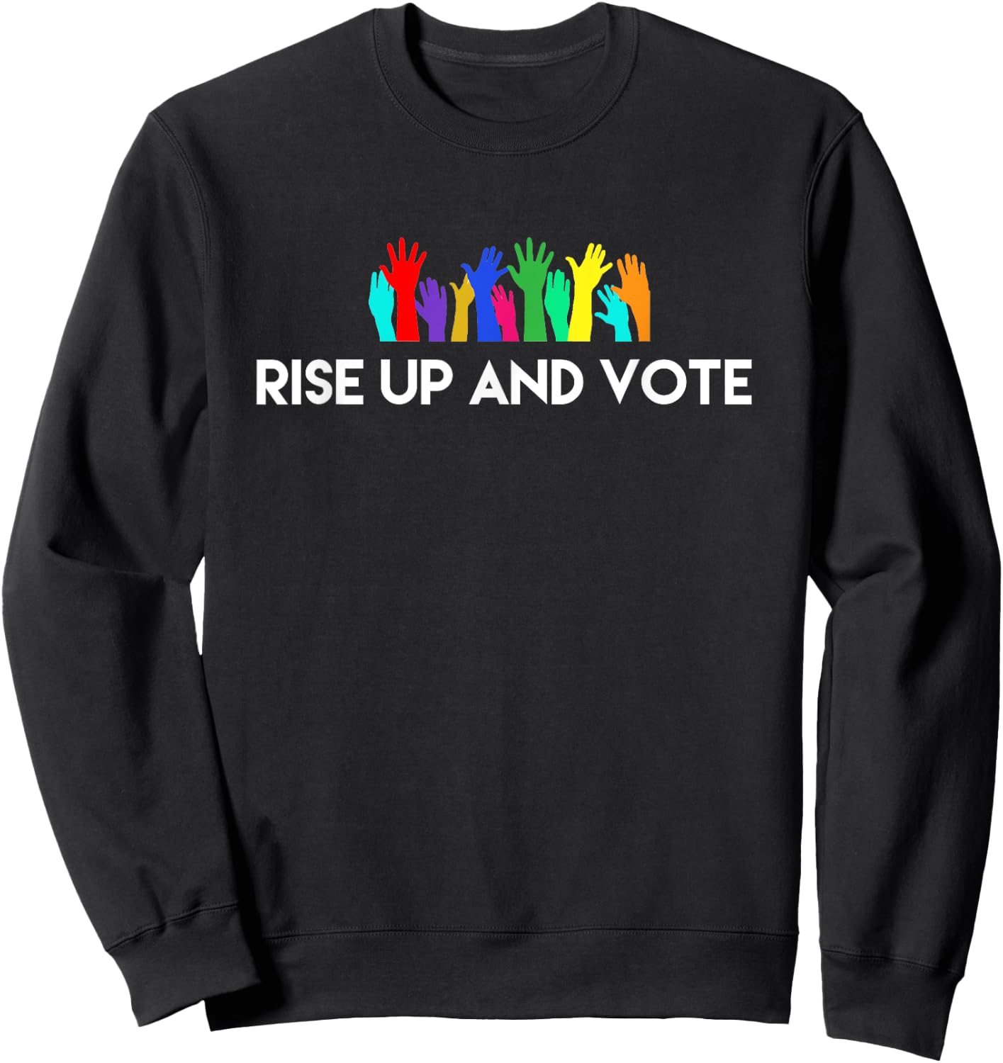 Rise Up and Vote Sweatshirt - Sweatshirt | Black