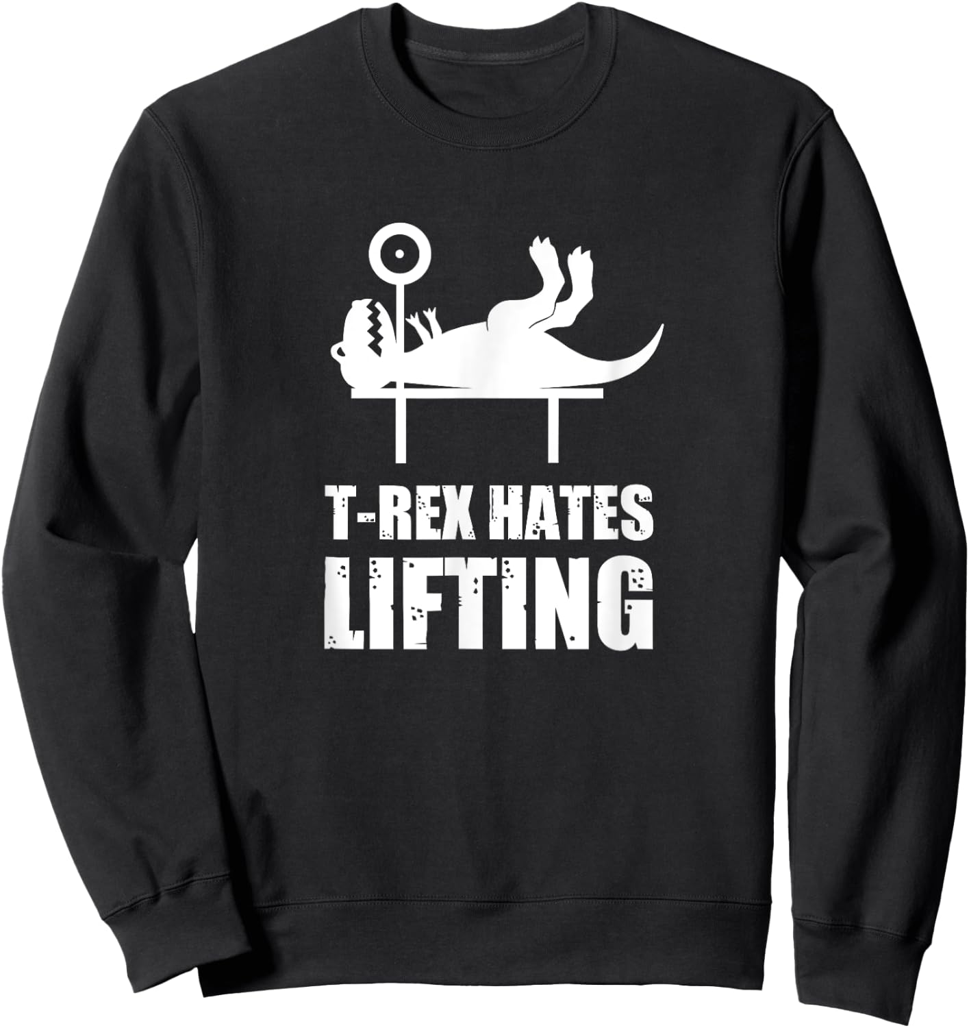 T-Rex hates lifting gym workout Sweatshirt - Sweatshirt | Black