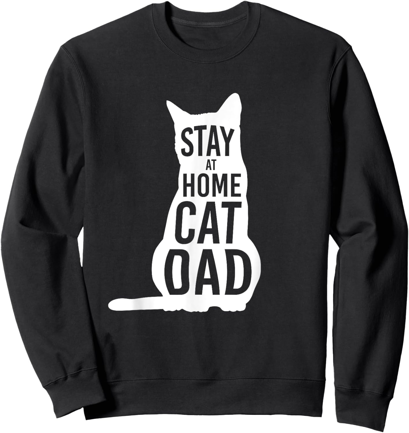 Stay at Home Cat Dad Shirt for Cat Dads Sweatshirt - Sweatshirt | Black