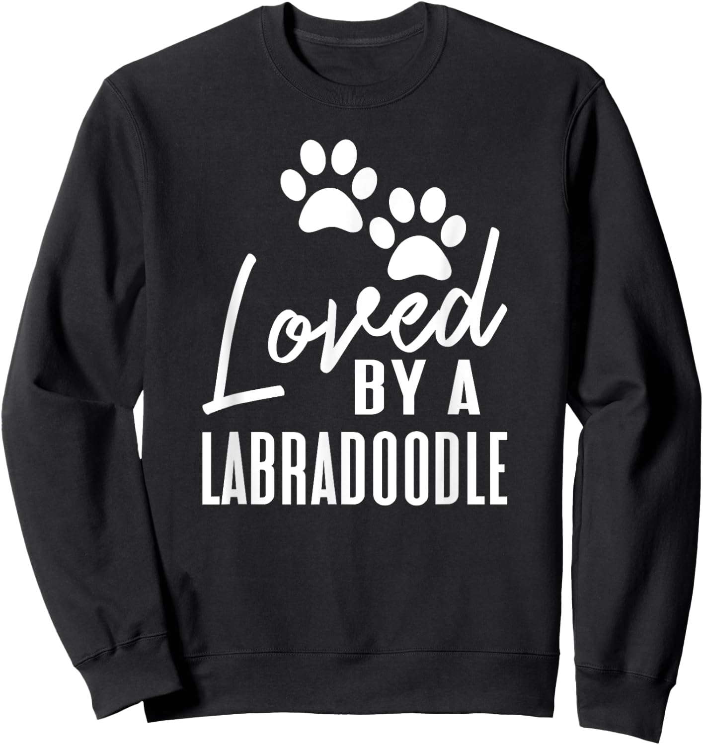 Loved By A Labradoodle Gift Dog Mom or Dad Men Women Kids Sweatshirt - Sweatshirt | Black