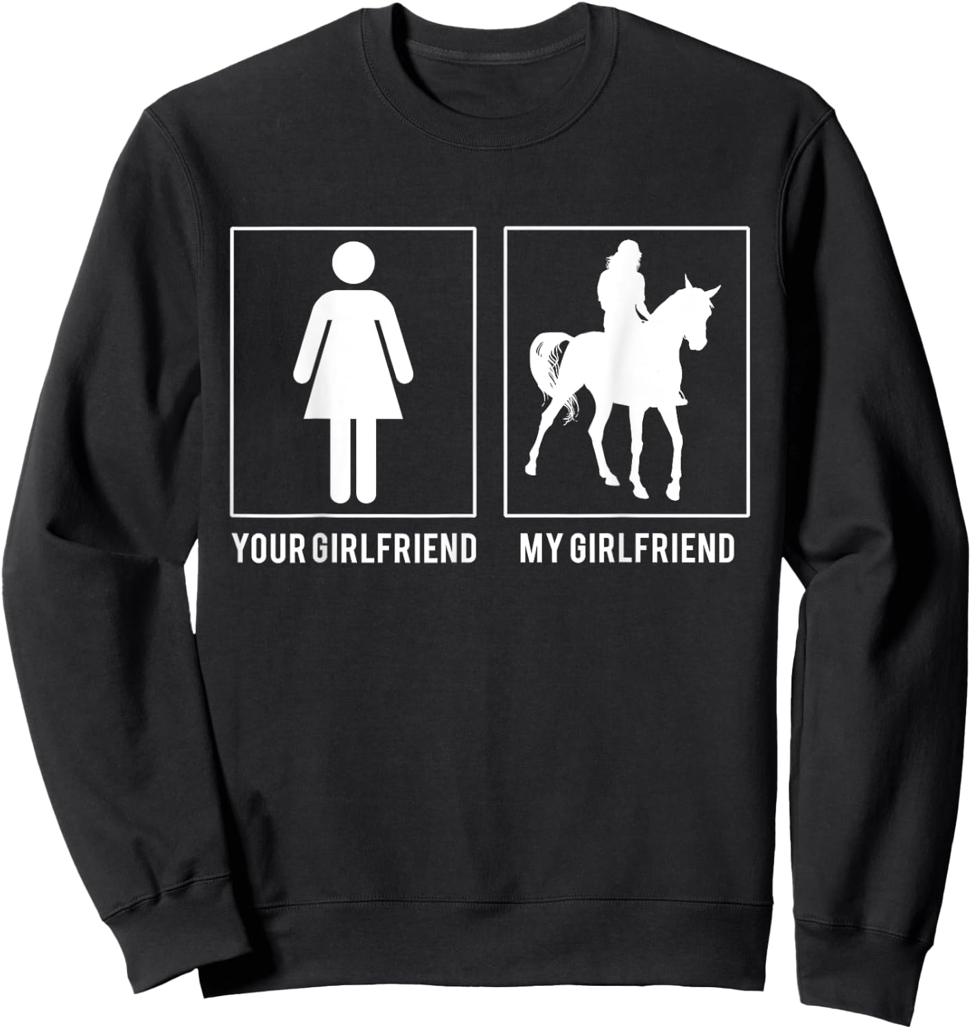 Horse Rider - Your Girlfriend - My Girlfriend T Shirts Sweatshirt - Sweatshirt | Black