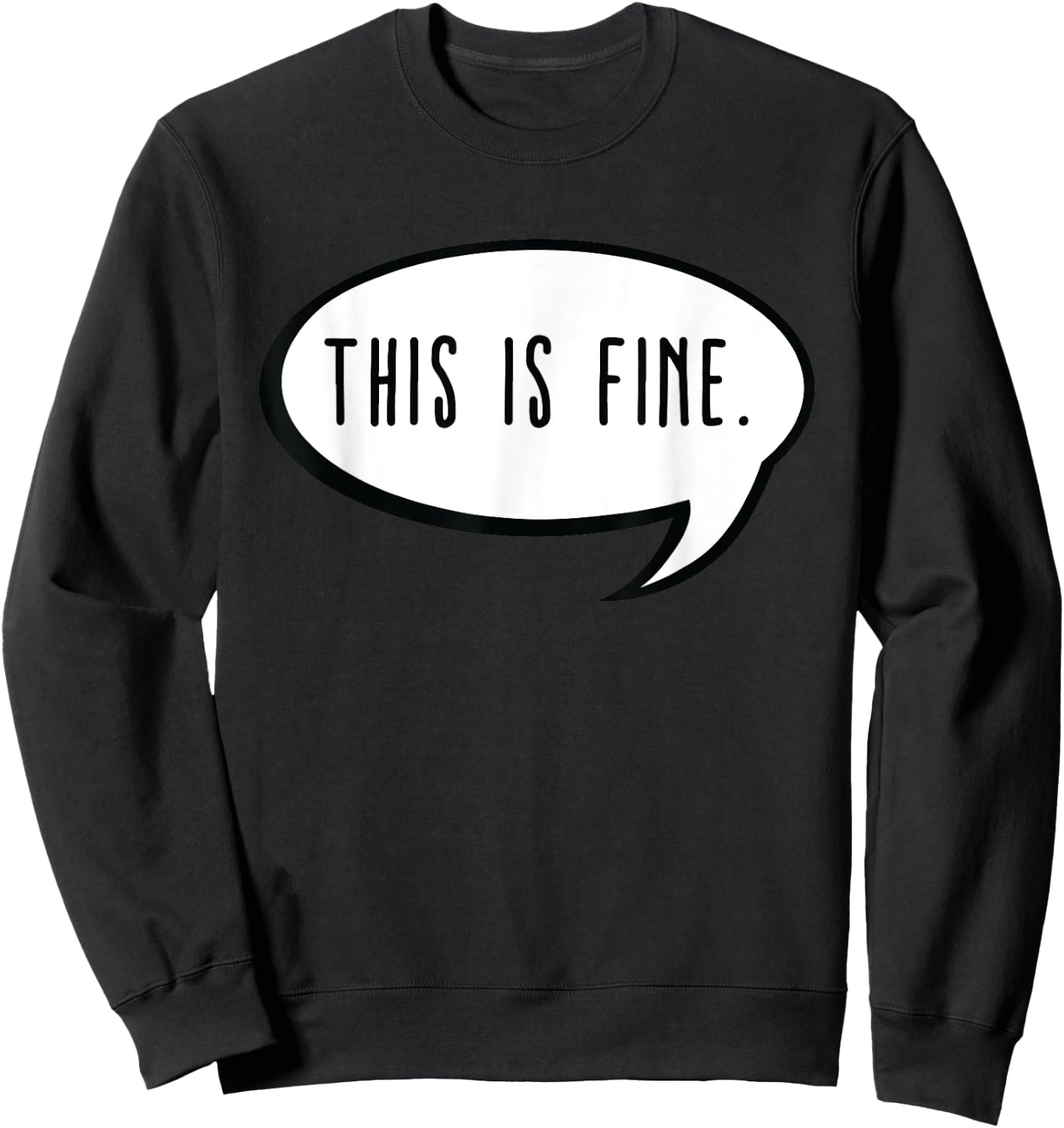 This is Fine Meme Text Bubble Thanks Meme Gamer - This is Fine Sweatshirt - Sweatshirt | Black