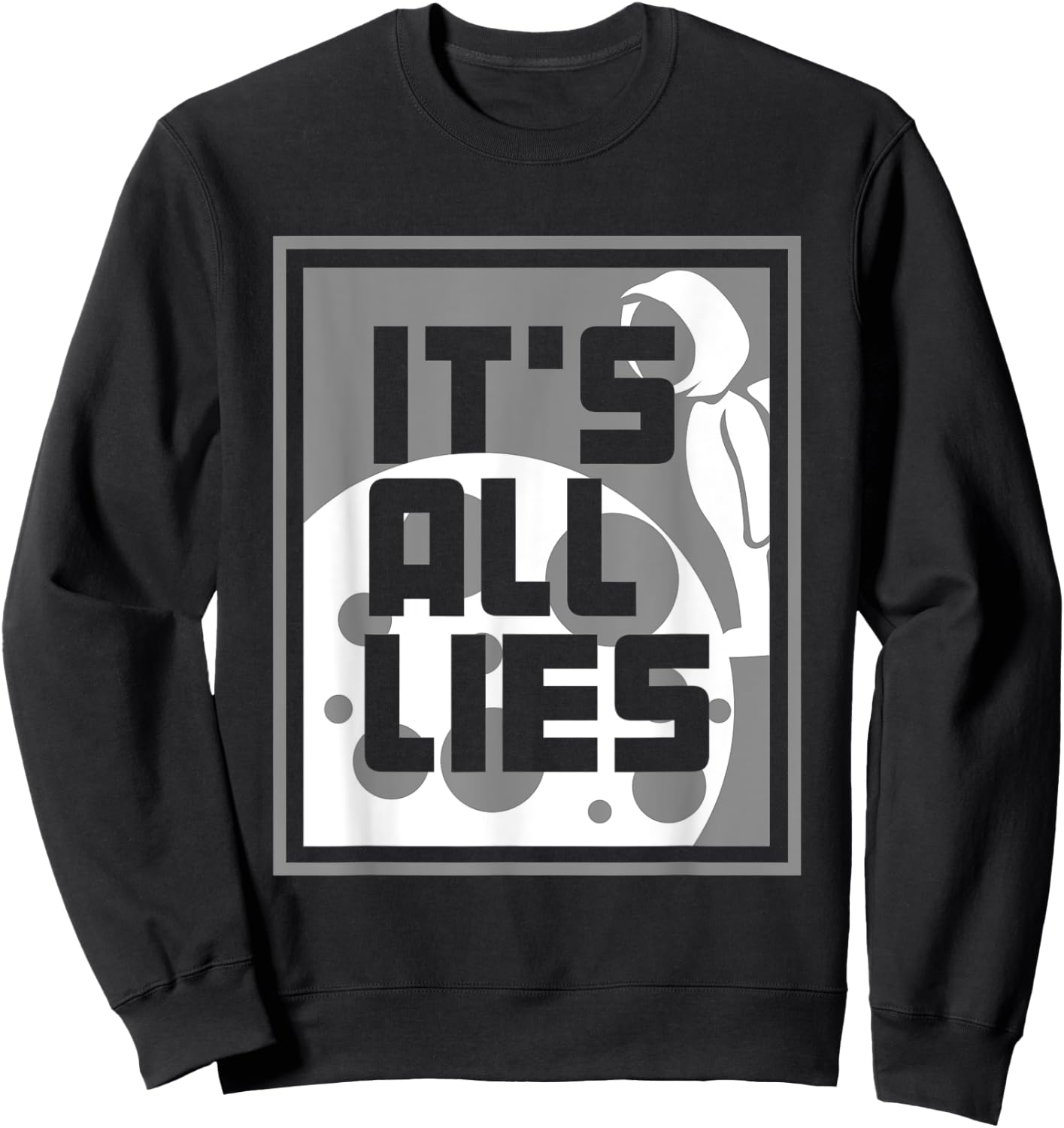 Fake Moon Landing Gift A Conspiracy Theorist Sweatshirt - Sweatshirt | Black